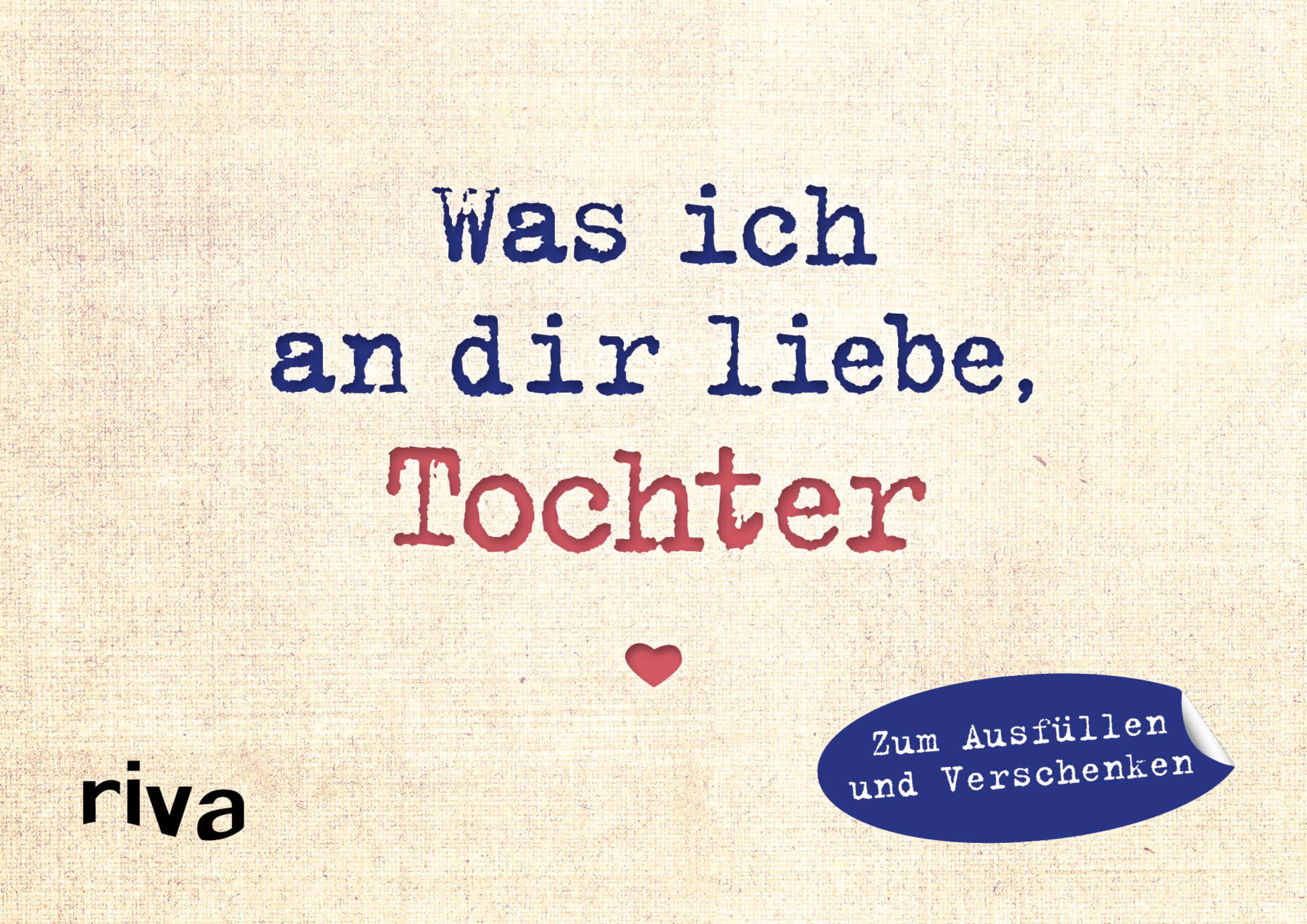 Buchcover von 'Was ich an dir liebe, Tochter – Miniversion' - Gebundene Ausgabe von Alexandra Reinwarth