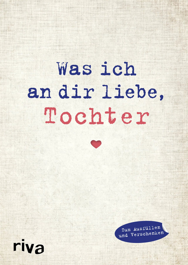 Buchcover von 'Was ich an dir liebe, Tochter' - Gebundene Ausgabe von Alexandra Reinwarth