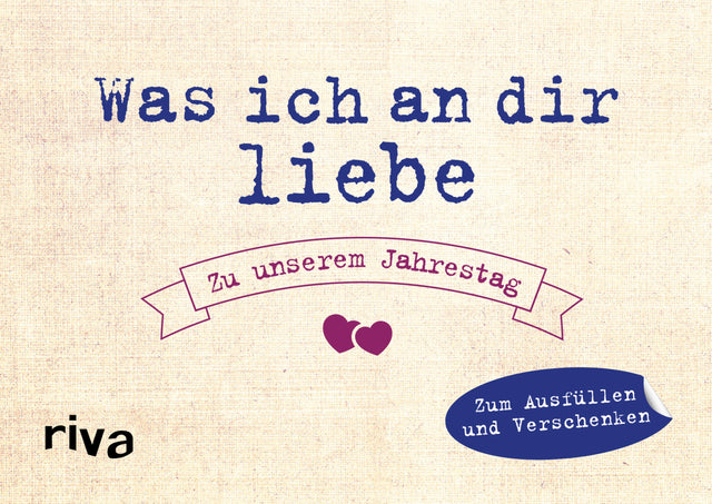 Buchcover von 'Was ich an dir liebe – Zu unserem Jahrestag' - Gebundene Ausgabe von Alexandra Reinwarth