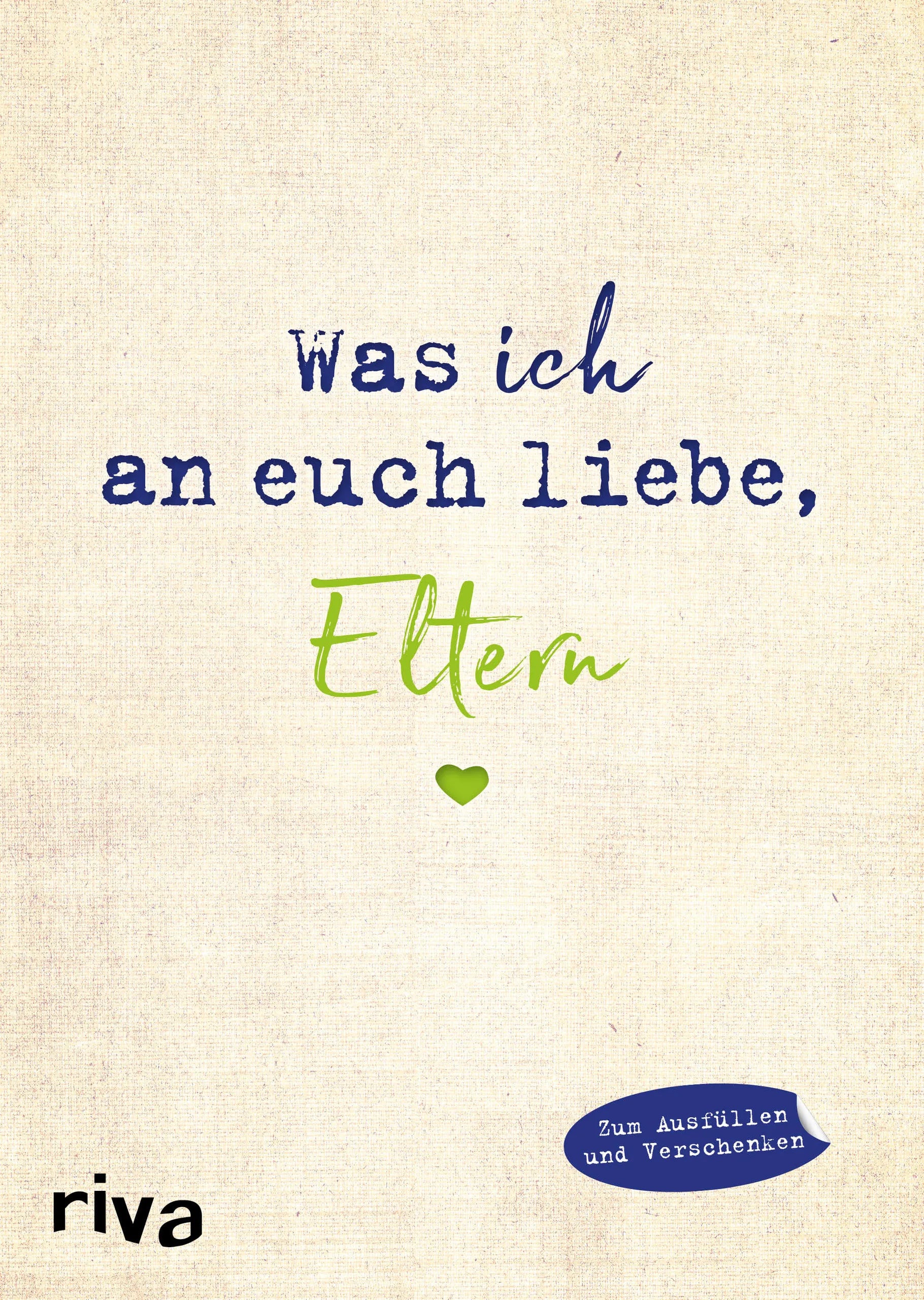 Buchcover von 'Was ich an euch liebe, Eltern' - Gebundene Ausgabe von Alexandra Reinwarth