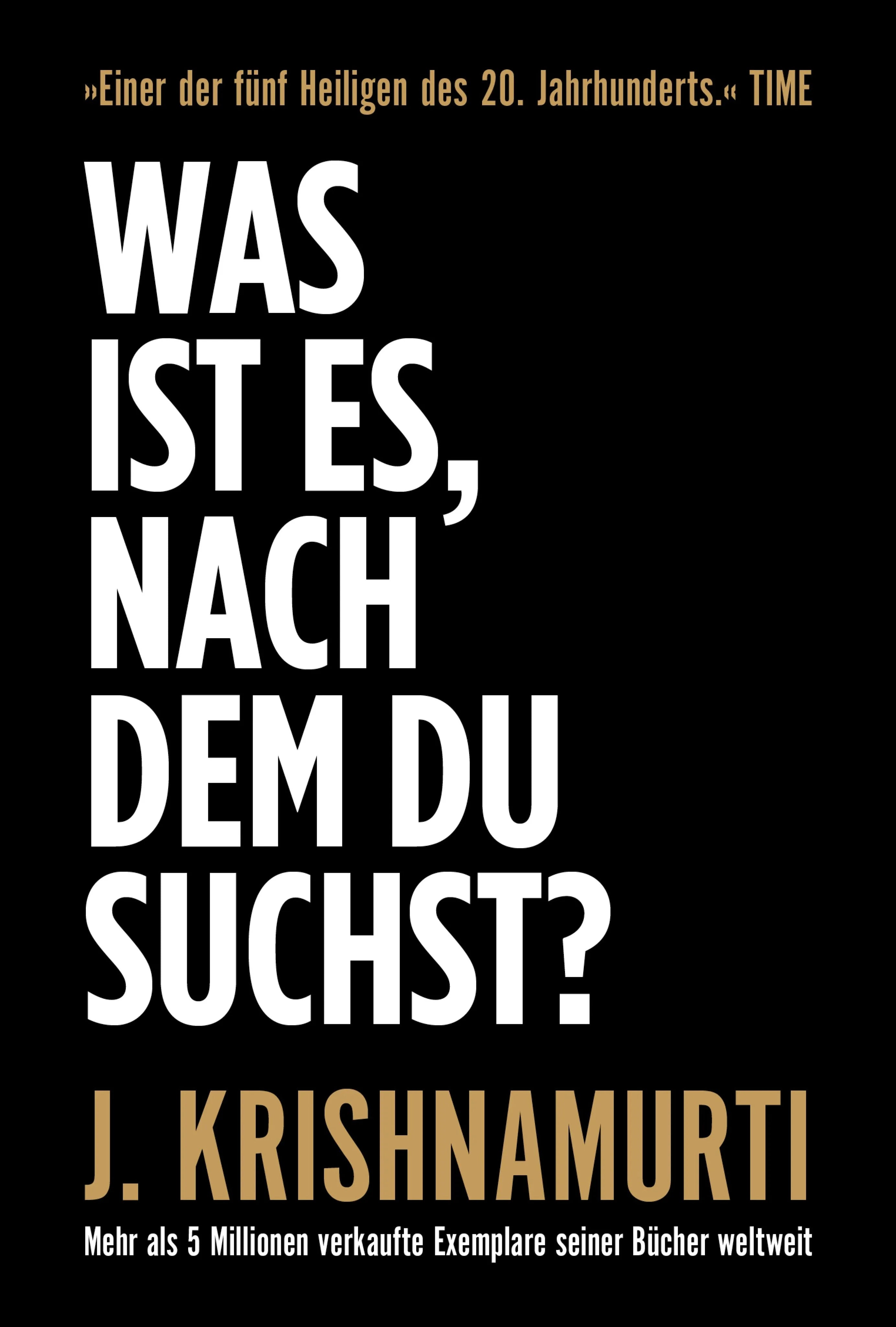 Cover: Was ist es, nach dem du suchst? (E-Book) von Jiddu Krishnamurti