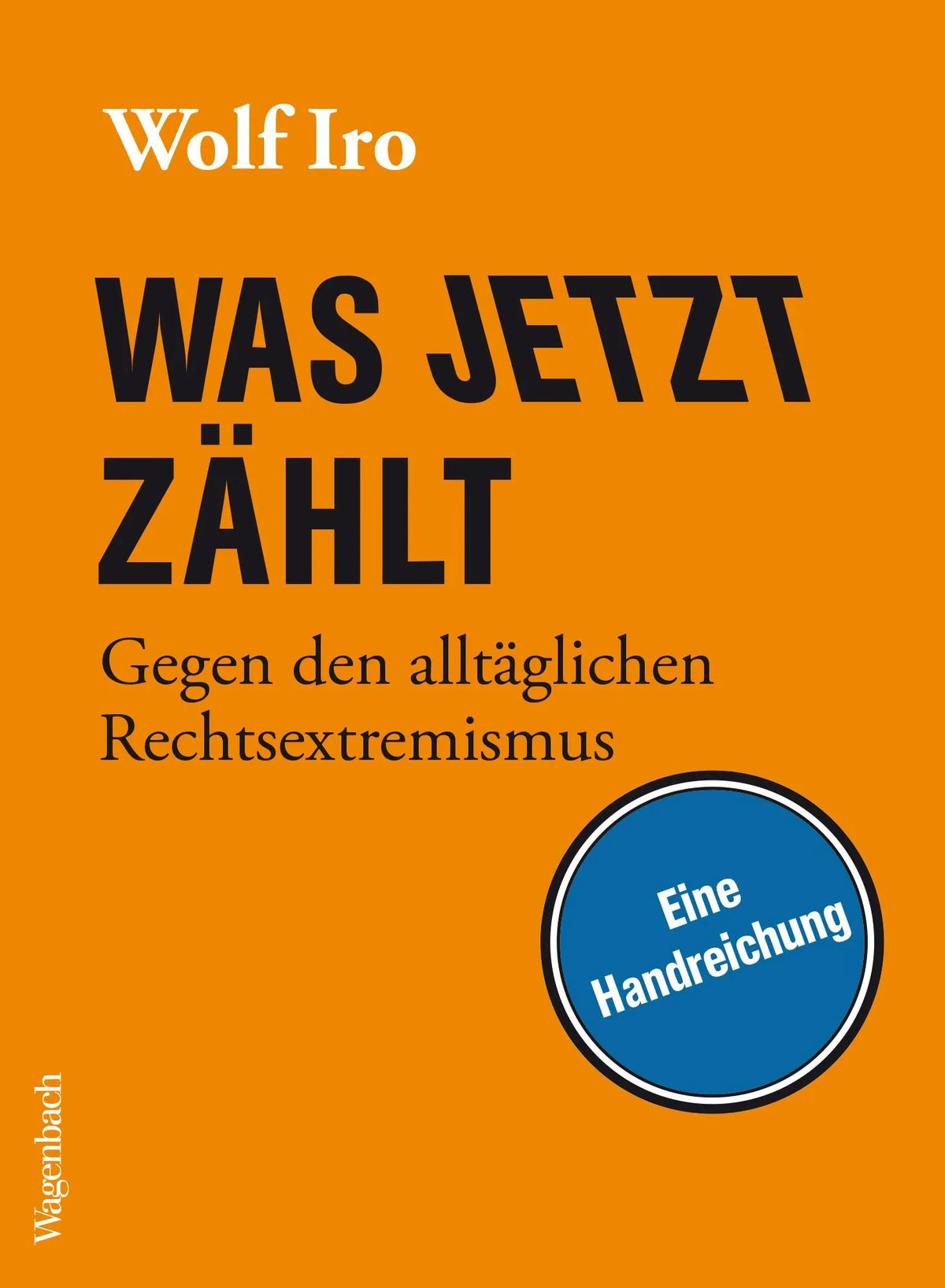 Cover: Was jetzt zählt (E-Book) von Wolf Iro