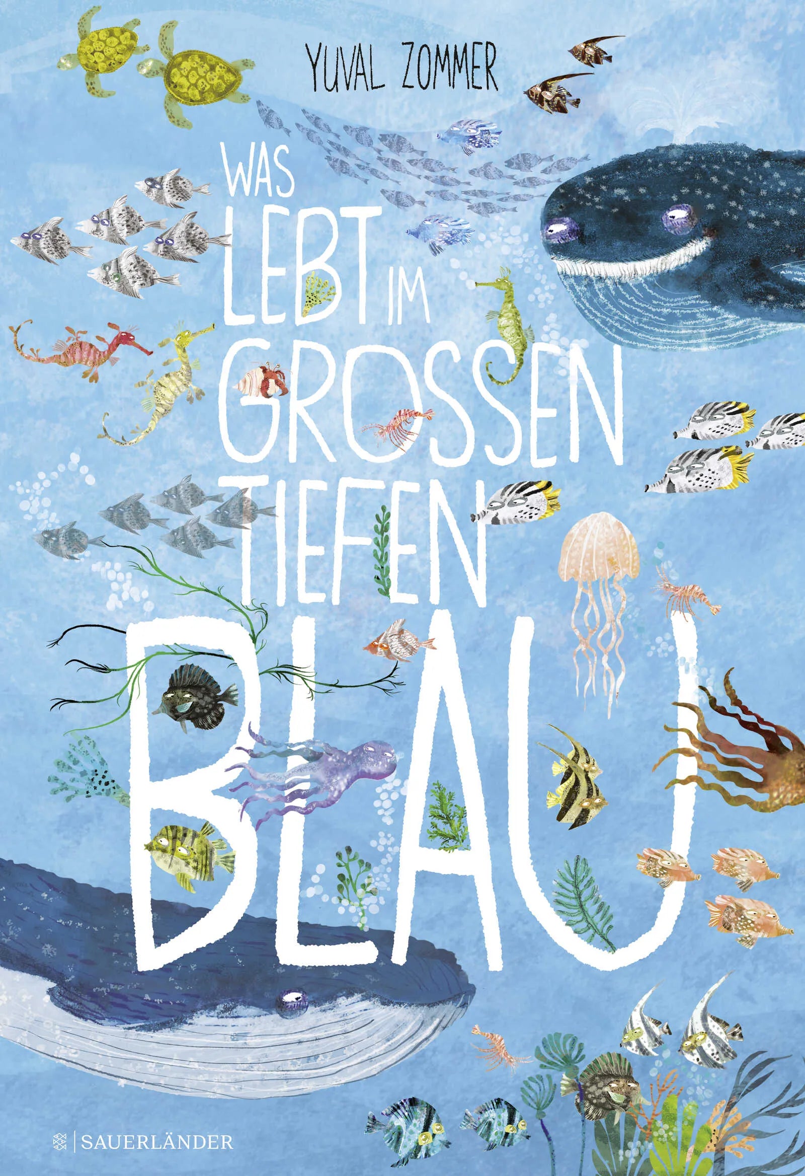 Buchcover von 'Was lebt im großen tiefen Blau?' - Gebundene Ausgabe von Yuval Zommer