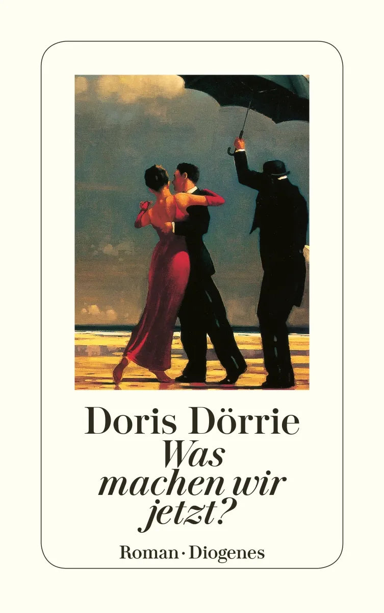 Buchcover von 'Was machen wir jetzt?' - Taschenbuch von Doris Dörrie