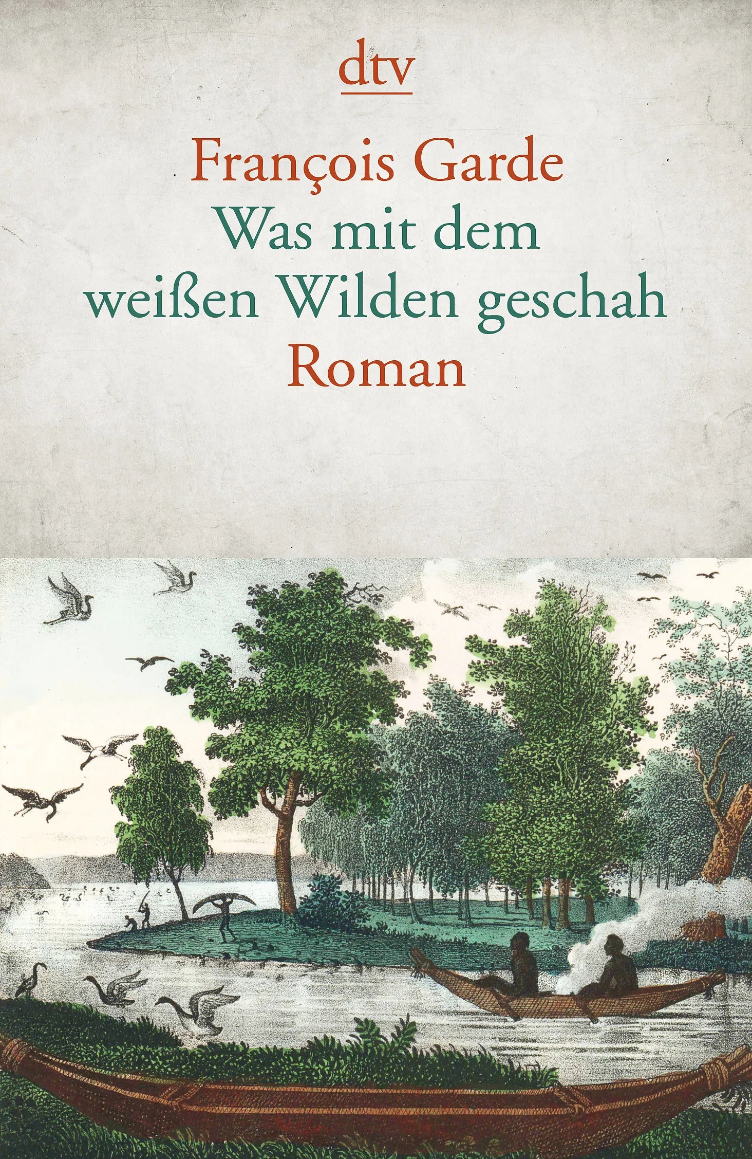 Buchcover von 'Was mit dem weißen Wilden geschah' - Taschenbuch von François Garde