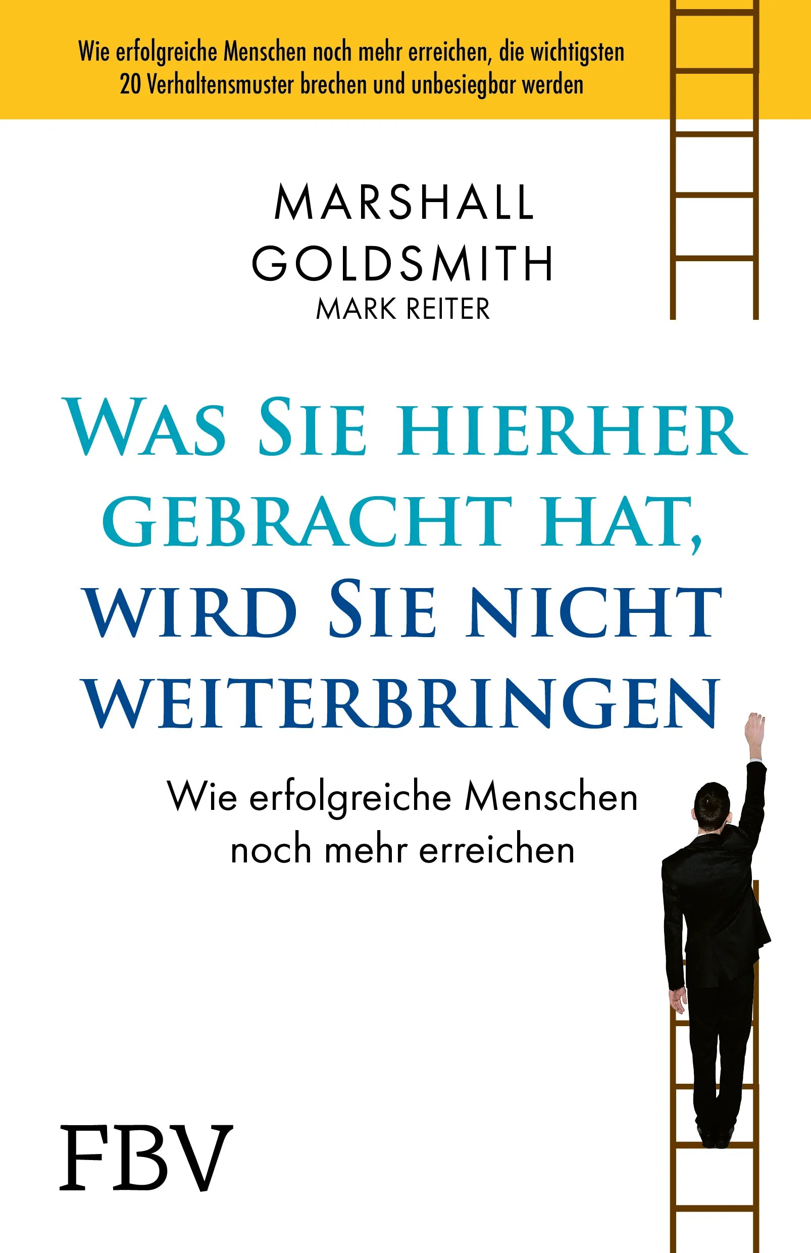 Buchcover von 'Was Sie hierhergebracht hat, wird Sie nicht weiterbringen' - Taschenbuch von Marshall Goldsmith