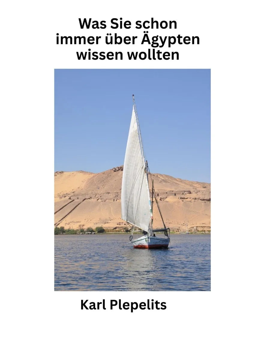Cover: Was Sie schon immer über Ägypten wissen wollten (E-Book) von Karl Plepelits