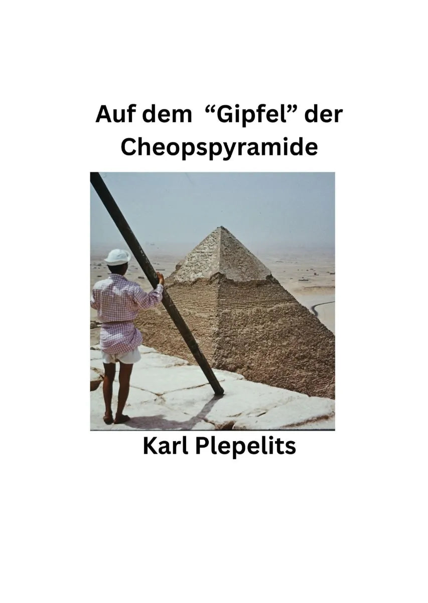 Cover: Was Sie schon immer über die Cheops-Pyramide wissen wollten (E-Book) von Karl Plepelits