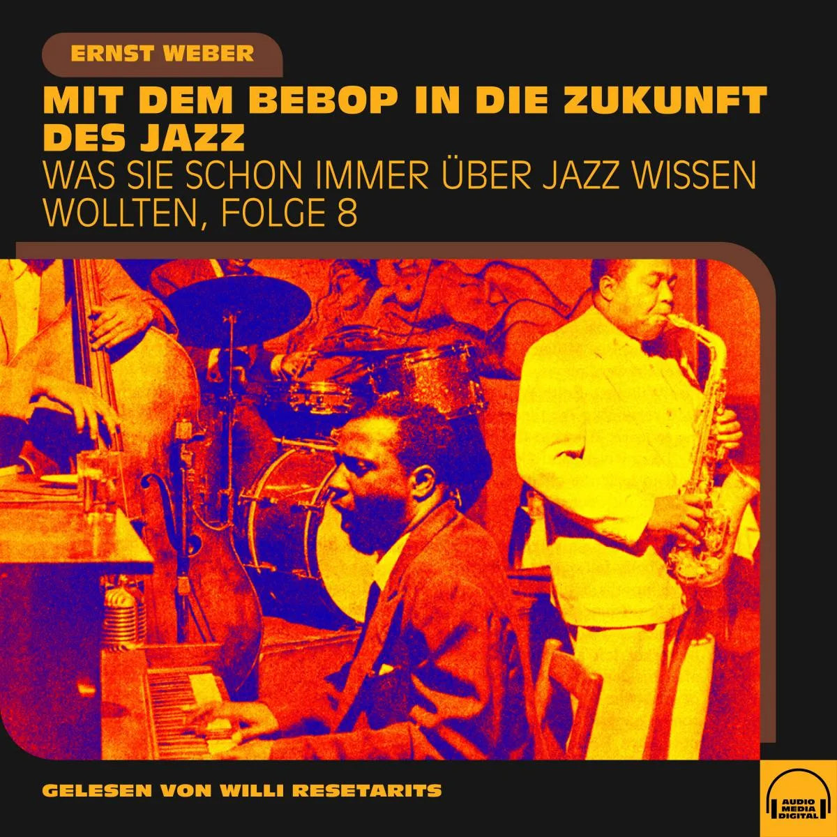 Cover: Was Sie schon immer über Jazz wissen wollten, Folge 8 (Hörbuch Download) von Ernst Weber