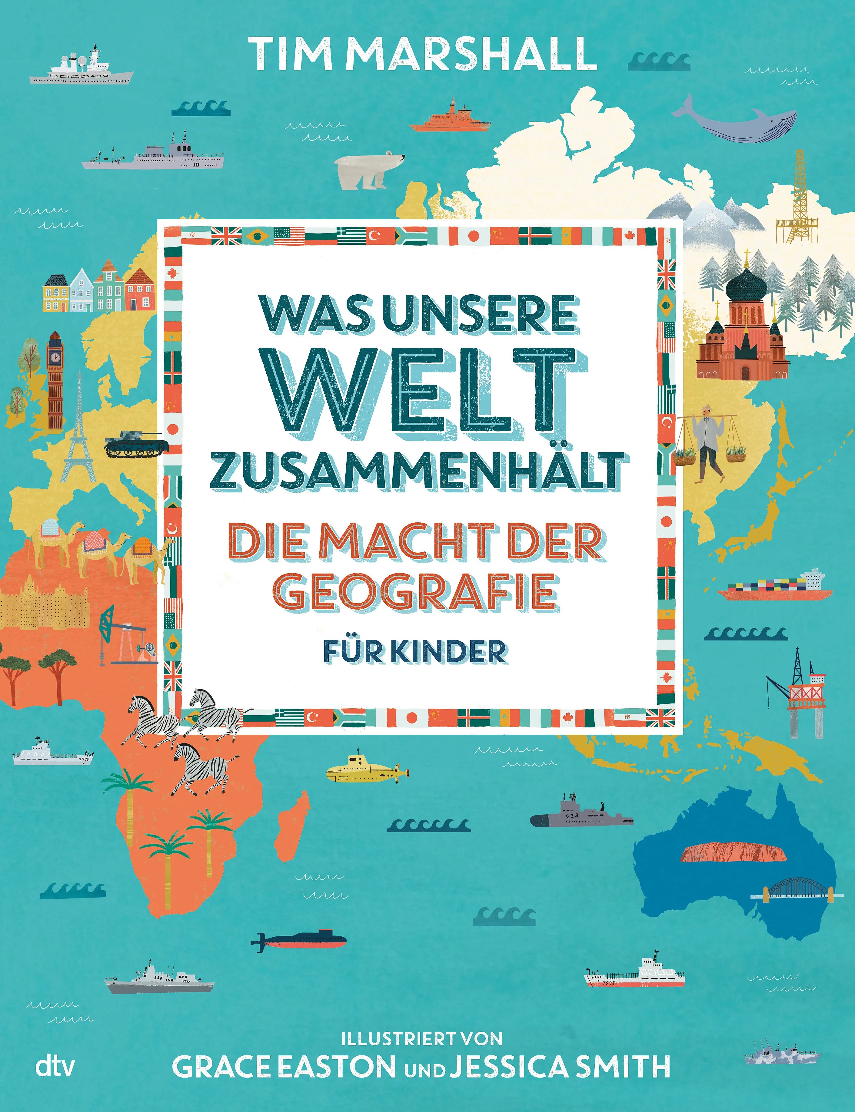 Buchcover von 'Was unsere Welt zusammenhält – Die Macht der Geografie für Kinder' - Gebundene Ausgabe von Tim Marshall
