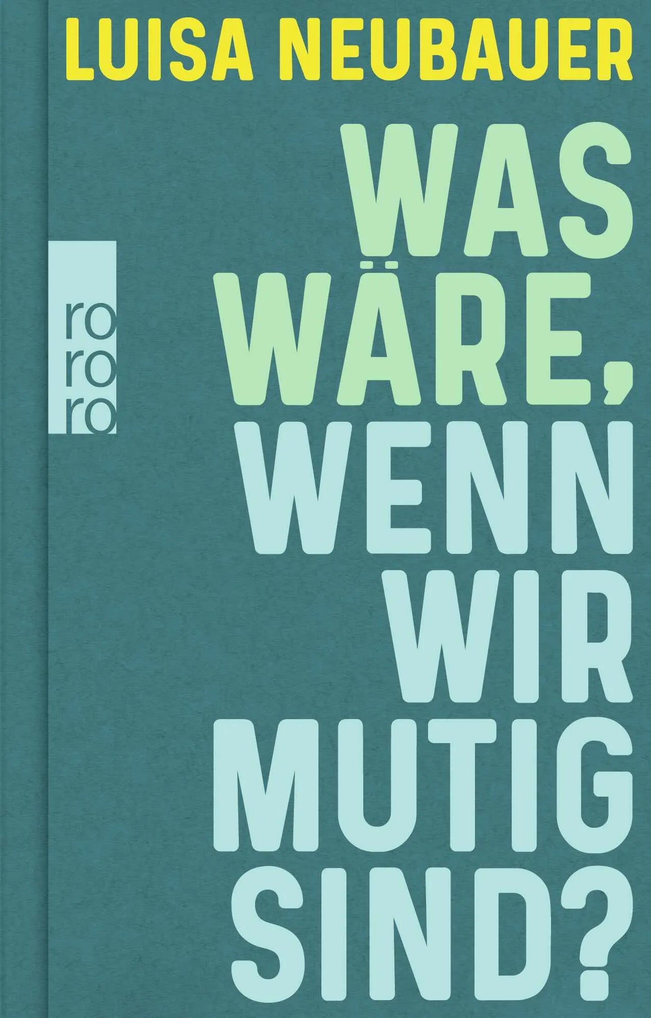 Cover: Was wäre, wenn wir mutig sind? (Hardcover) von Luisa Neubauer