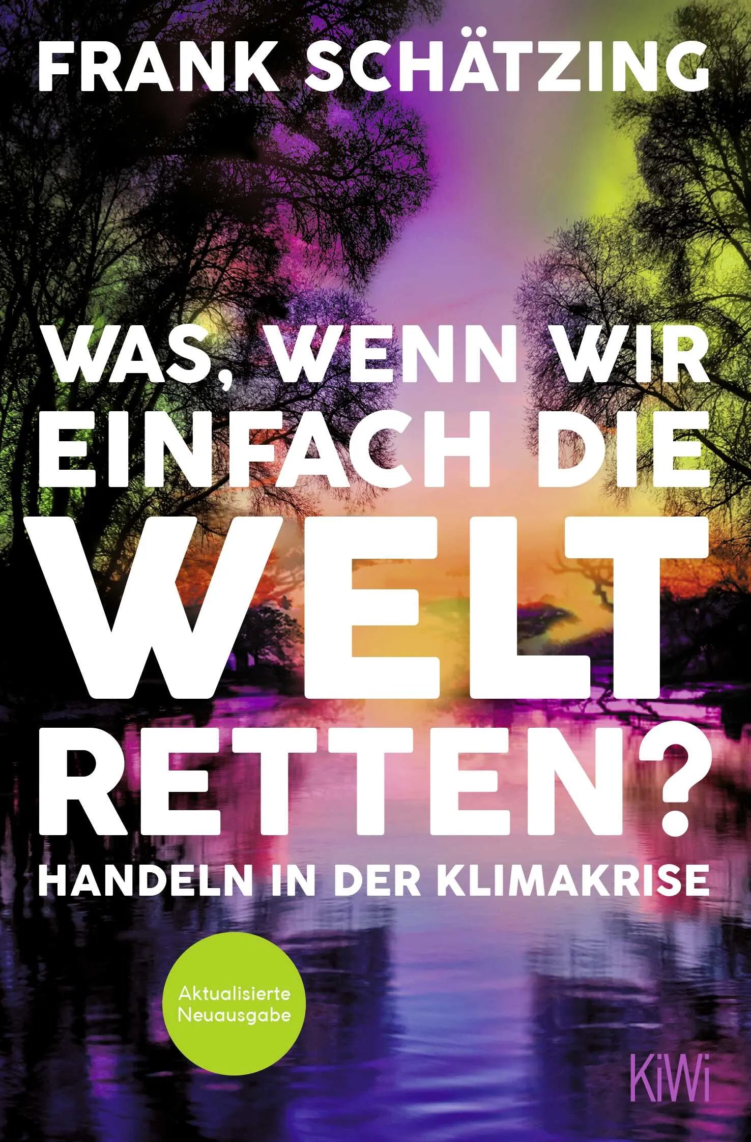 Buchcover von 'Was, wenn wir einfach die Welt retten?' - Taschenbuch von Frank Schätzing