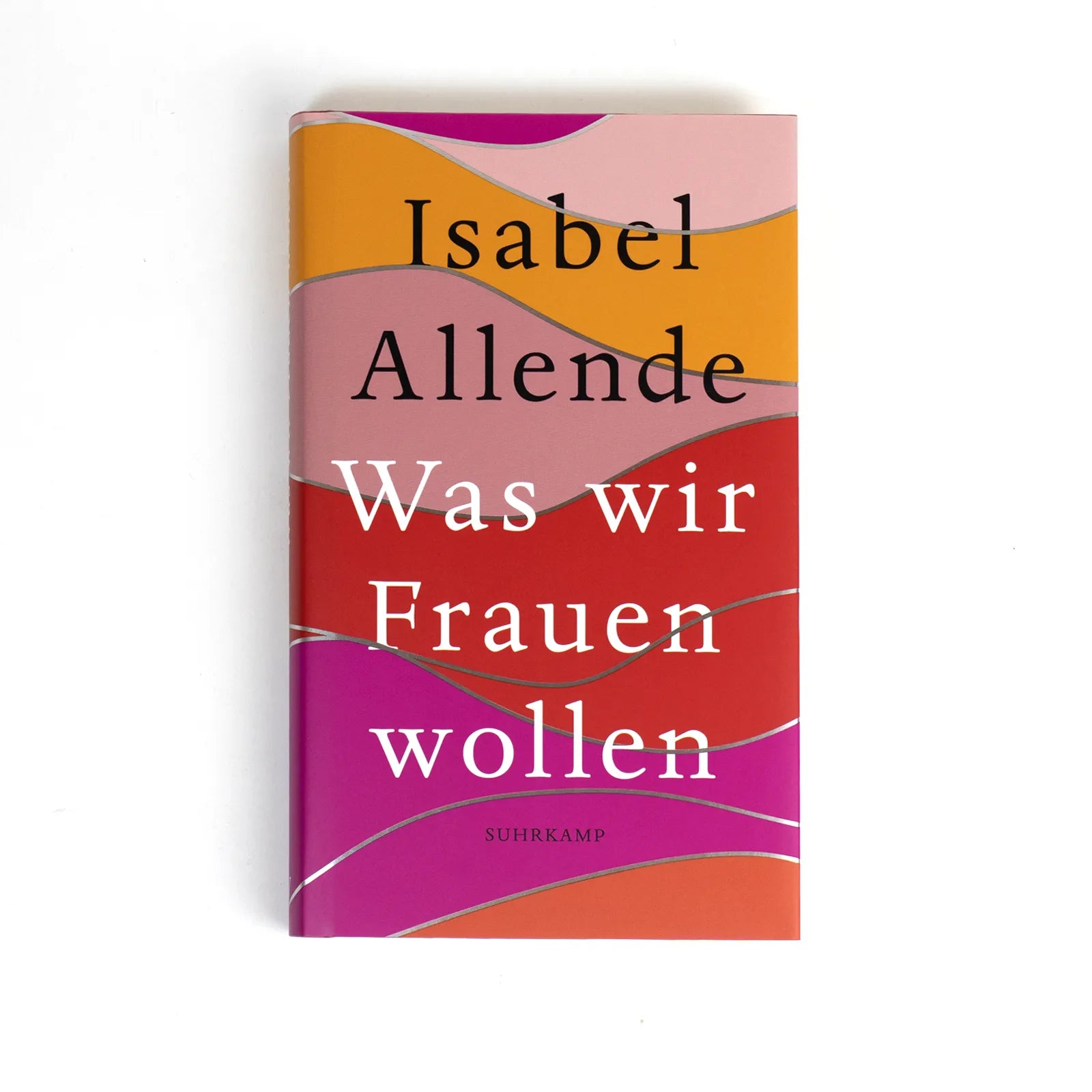 Isabel Allende - Was wir Frauen wollen