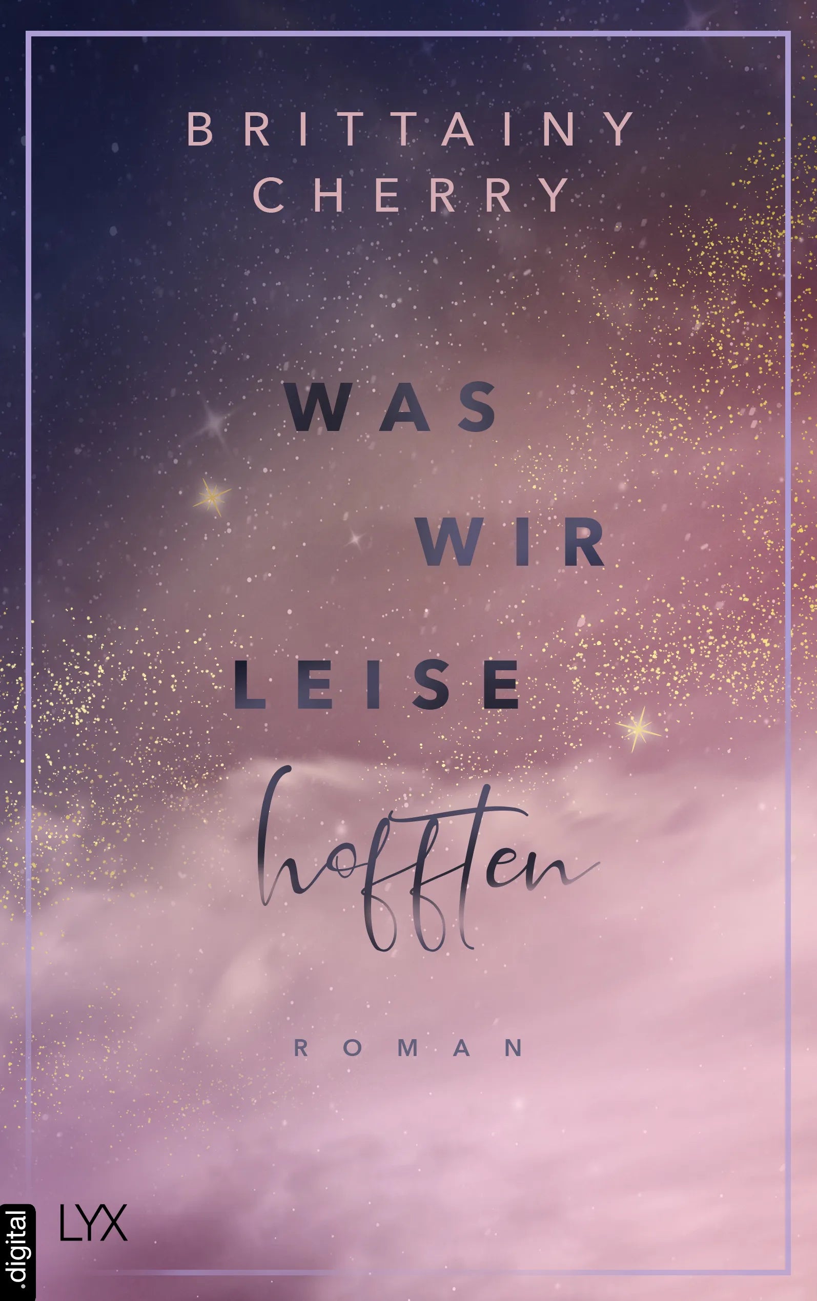 Cover: Was wir leise hofften (E-Book) von Brittainy Cherry