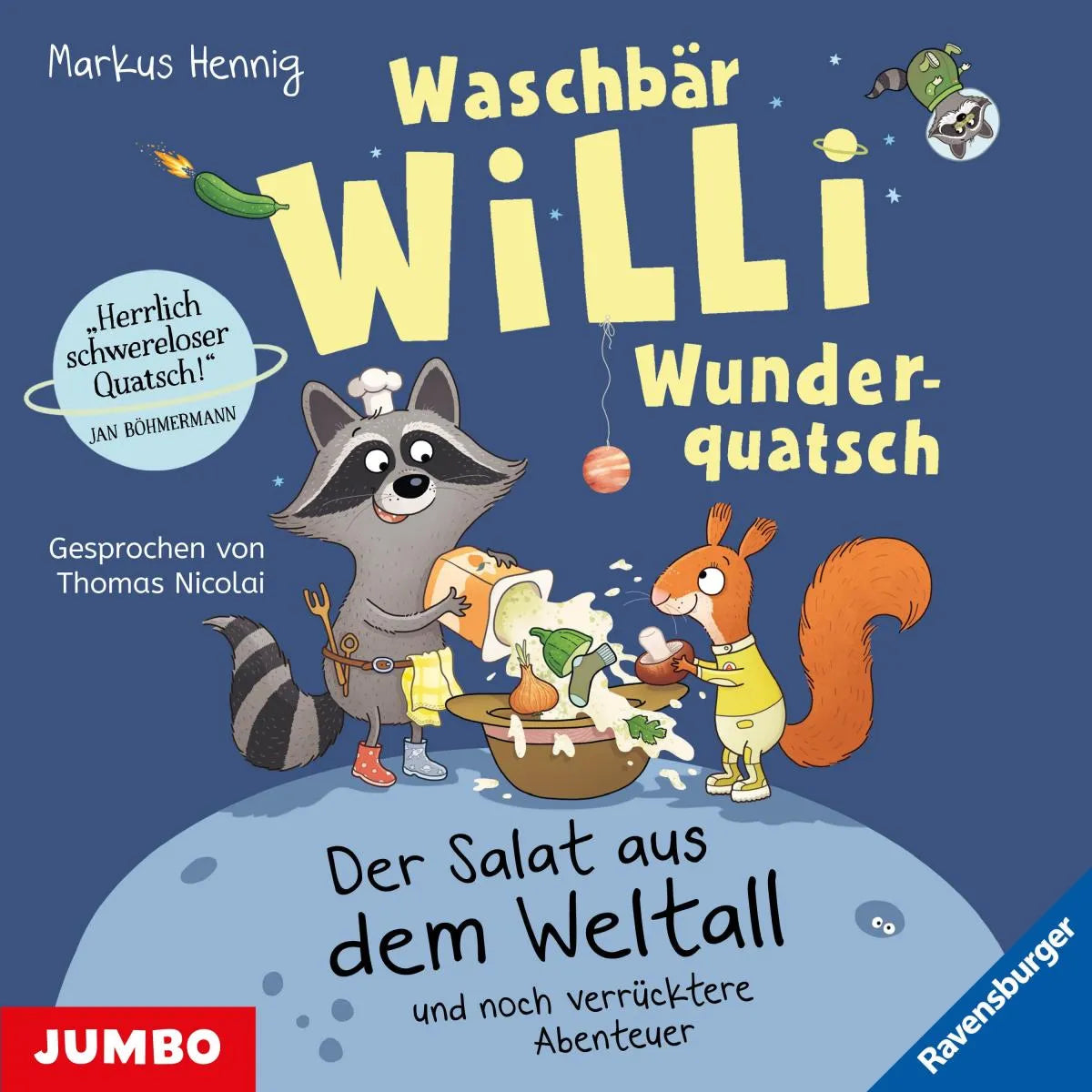 Cover: Waschbär Willi Wunderquatsch. Der Salat aus dem Weltall und noch verrücktere Abenteuer (Hörbuch Download) von Markus Hennig