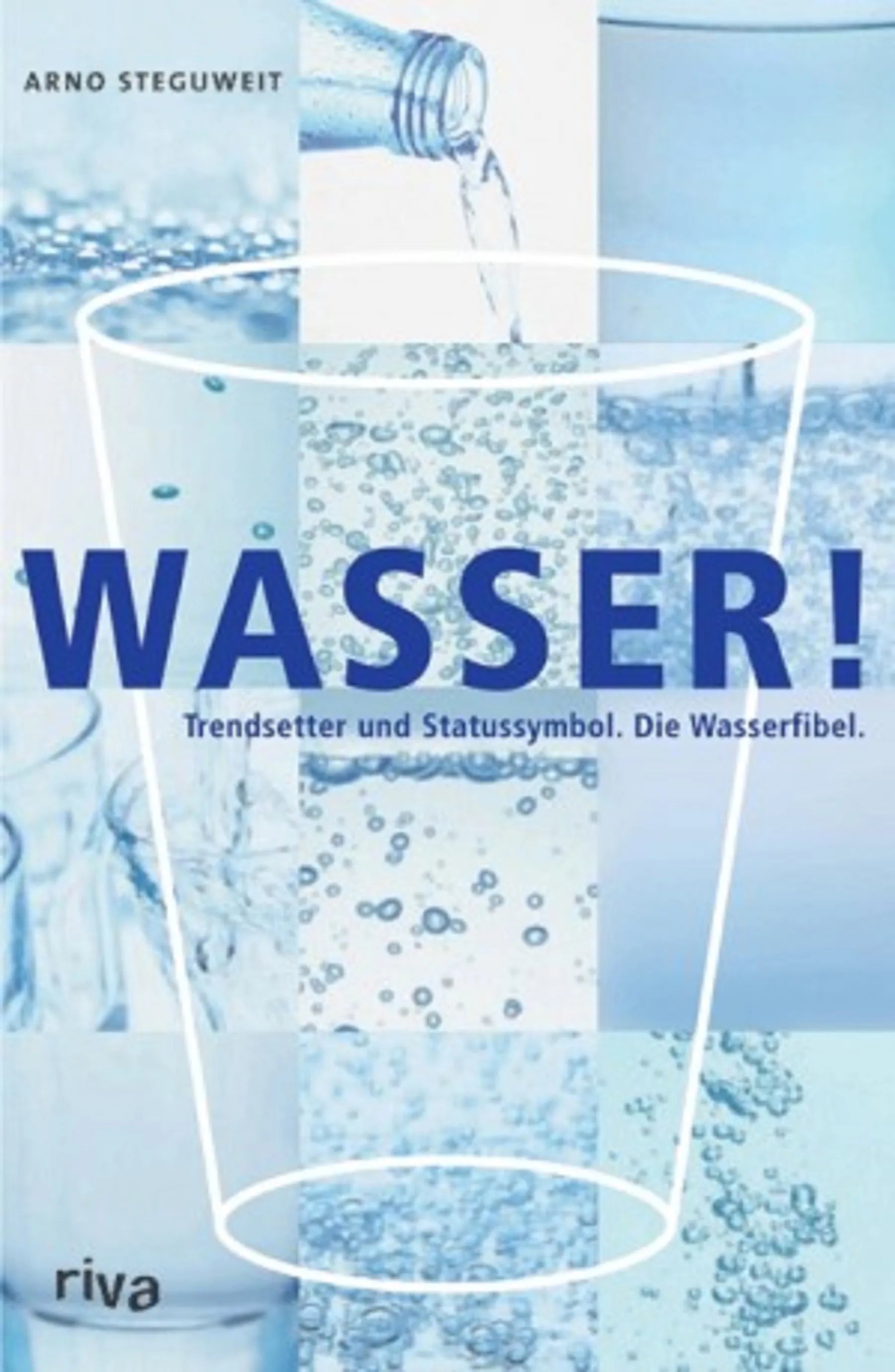 Buchcover von 'Wasser' - Gebundene Ausgabe von Arno Steguweit