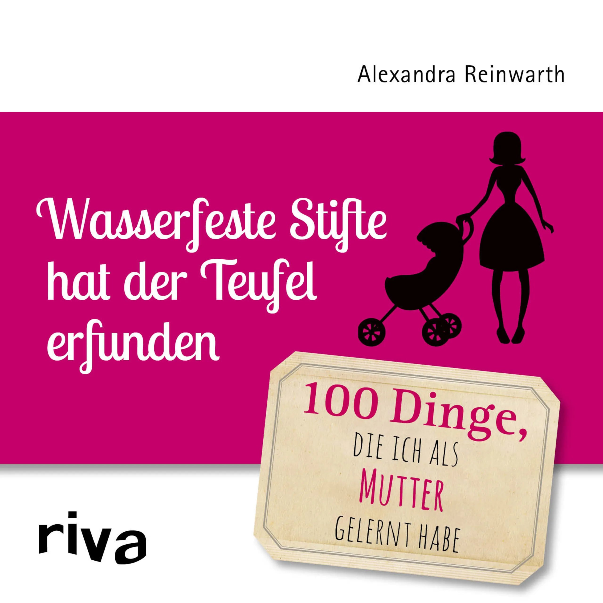 Buchcover von 'Wasserfeste Stifte hat der Teufel erfunden' - Gebundene Ausgabe von Alexandra Reinwarth