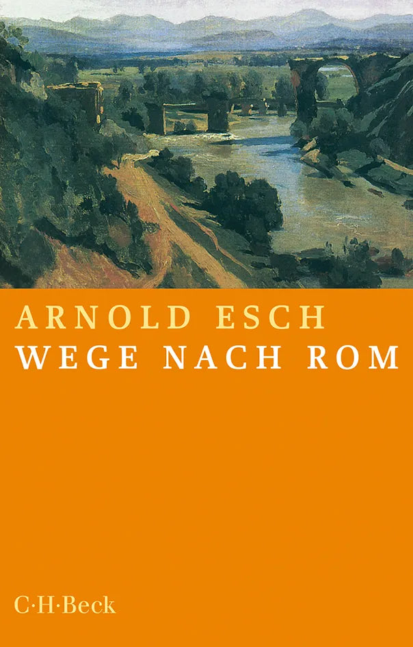 Buchcover von 'Wege nach Rom' - Taschenbuch von Arnold Esch