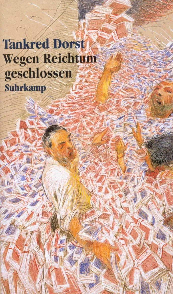 Buchcover von 'Wegen Reichtum geschlossen' - Gebundene Ausgabe von Tankred Dorst