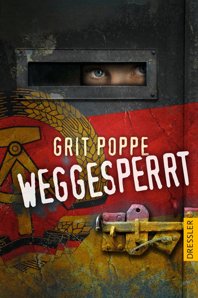 Buchcover von 'Weggesperrt' - Gebundene Ausgabe von Grit Poppe