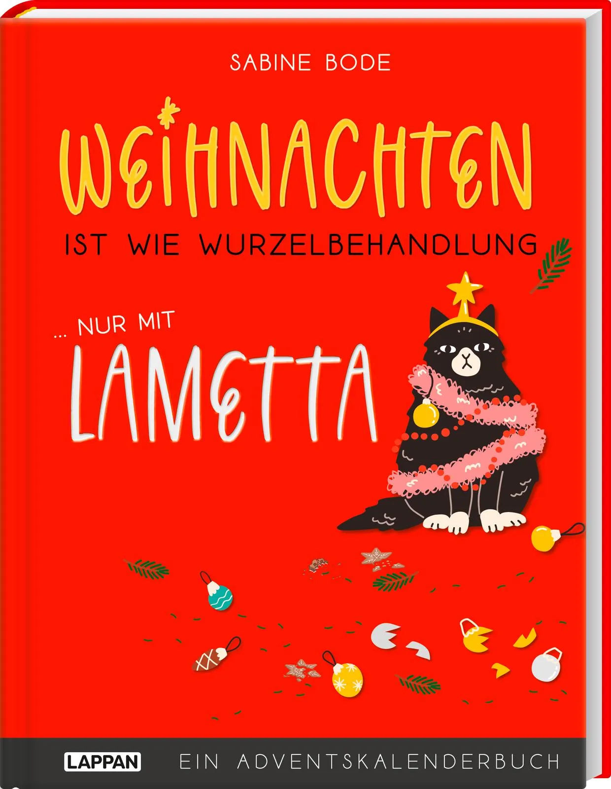 Buchcover von 'Weihnachten ist wie Wurzelbehandlung, nur mit Lametta' - Gebundene Ausgabe von Sabine Bode