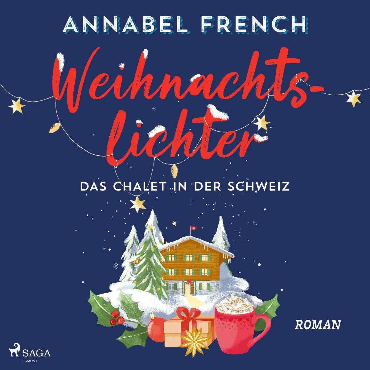 Cover: Weihnachtslichter - Das Chalet in der Schweiz (Hörbuch Download) von Annabel French