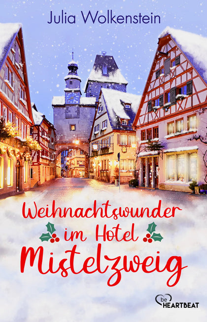 Buchcover von 'Weihnachtswunder im Hotel Mistelzweig' - Taschenbuch von Julia Wolkenstein