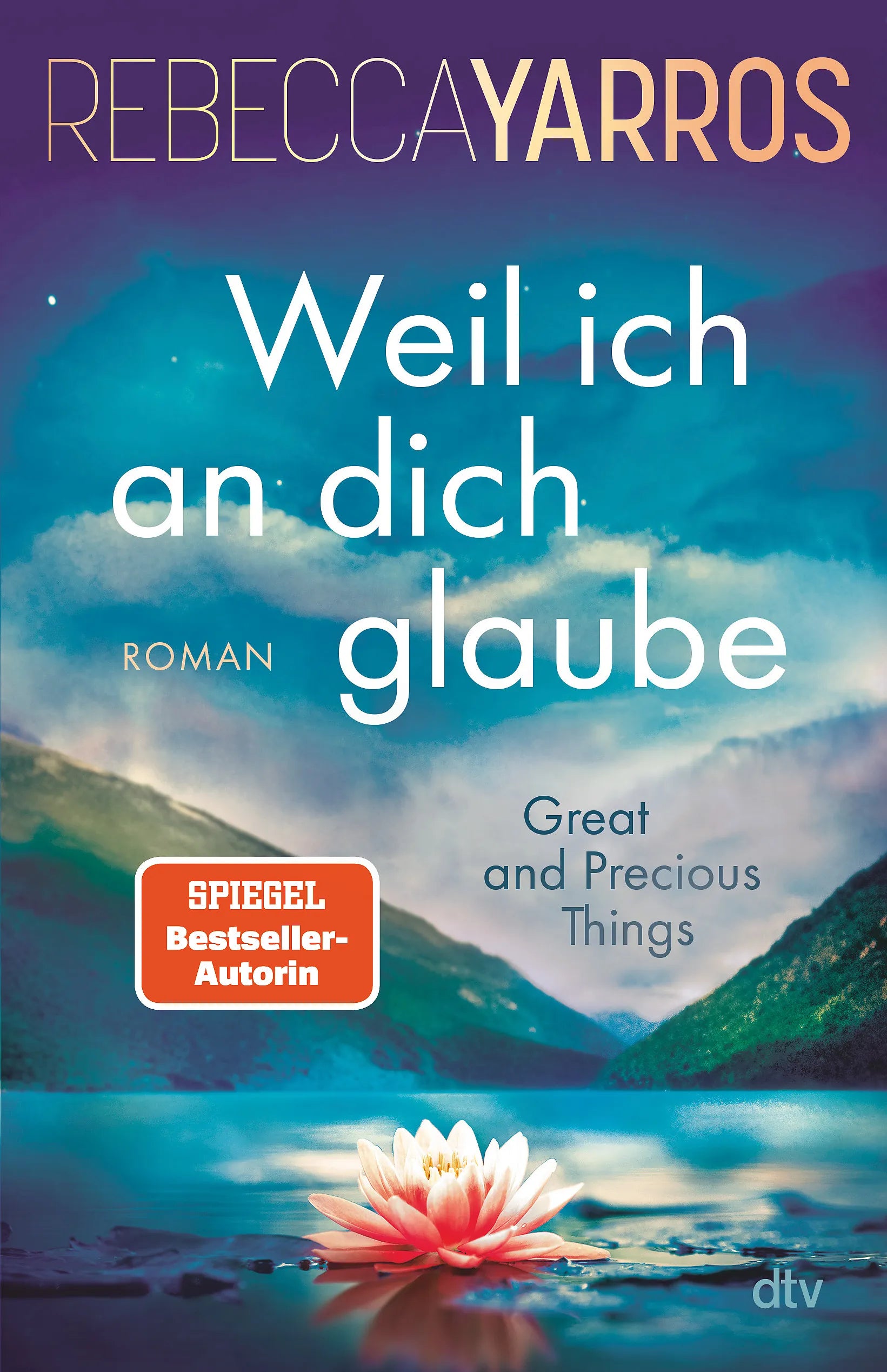 Rebecca Yarros - Weil ich an dich glaube – Great and Precious Things