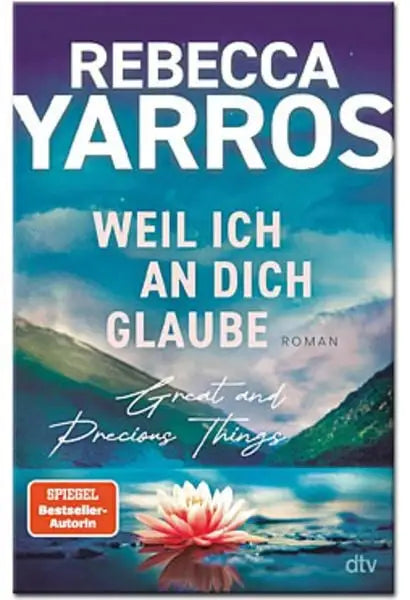 Weil ich an dich glaube – Great and Precious Things von Rebecca Yarros Taschenbuch Buchcover – Frontcover Bild
