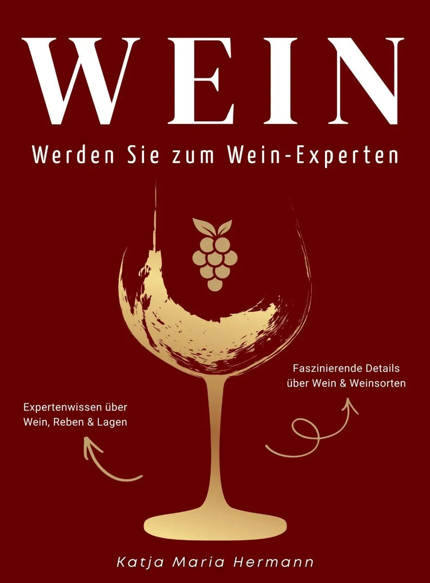 Cover: WEIN - Werden Sie zum Wein-Experten (E-Book) von Katja Maria Hermann