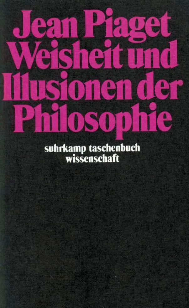 Buchcover von 'Weisheit und Illusionen der Philosophie' - Taschenbuch von Jean Piaget
