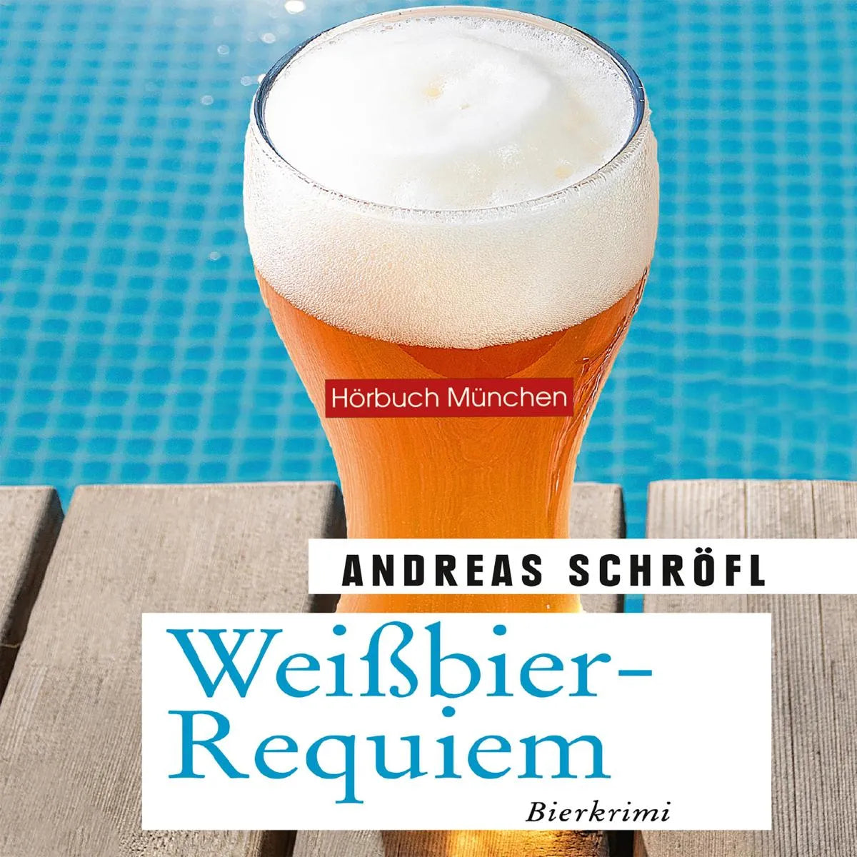 Cover: Weißbier-Requiem (Hörbuch Download) von Andreas Schröfl