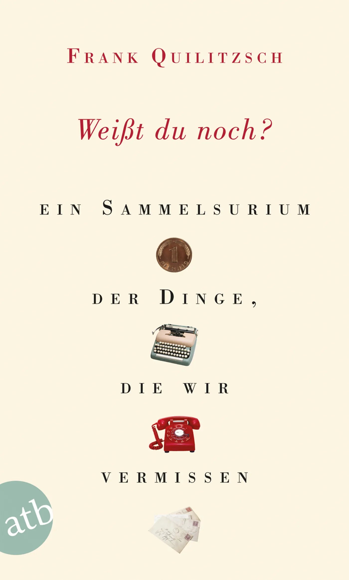 Buchcover von 'Weißt du noch?' - Taschenbuch von Frank Quilitzsch