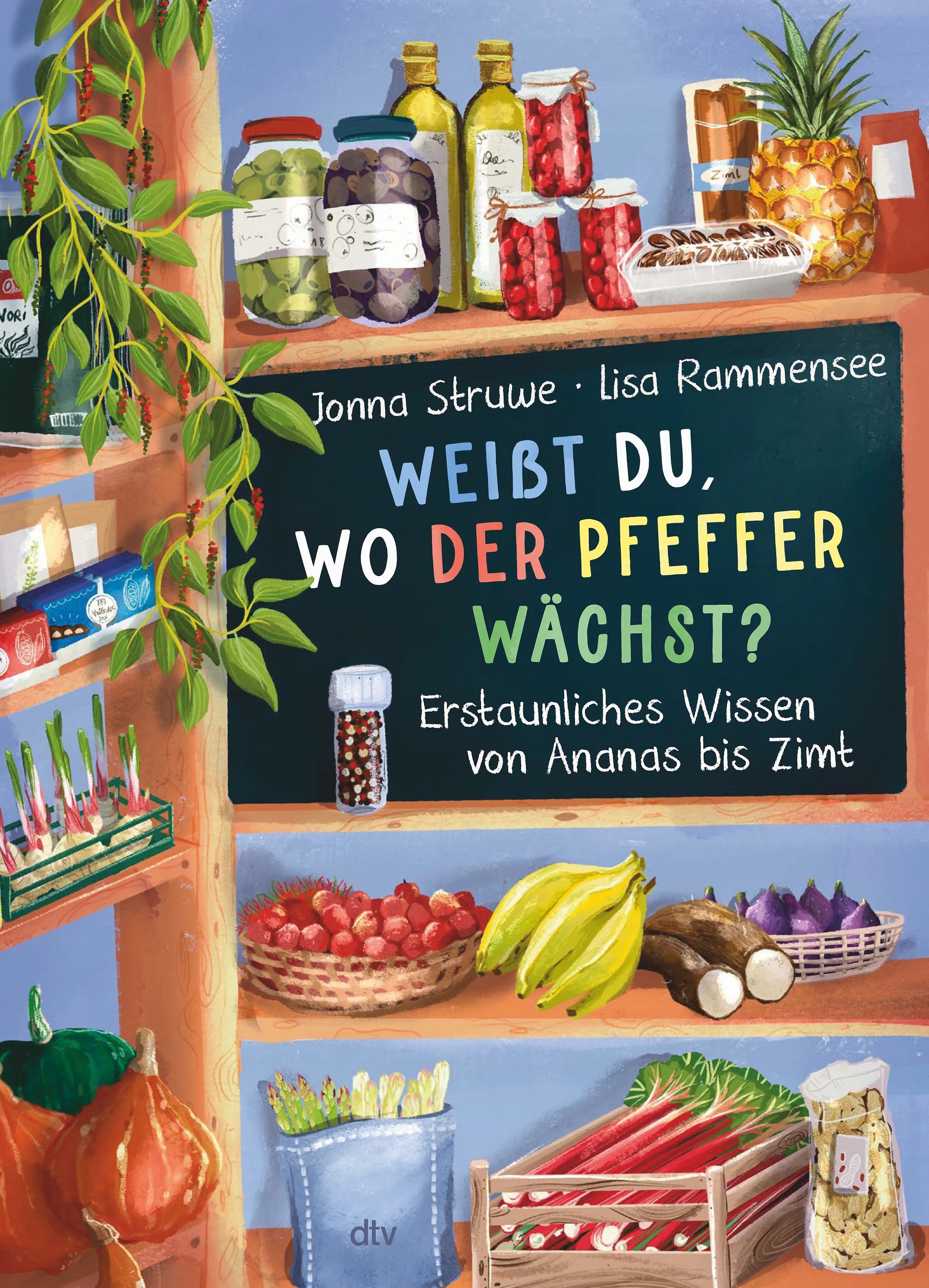 Jonna Struwe - Weißt du, wo der Pfeffer wächst? – Erstaunliches Wissen von Ananas bis Zimt