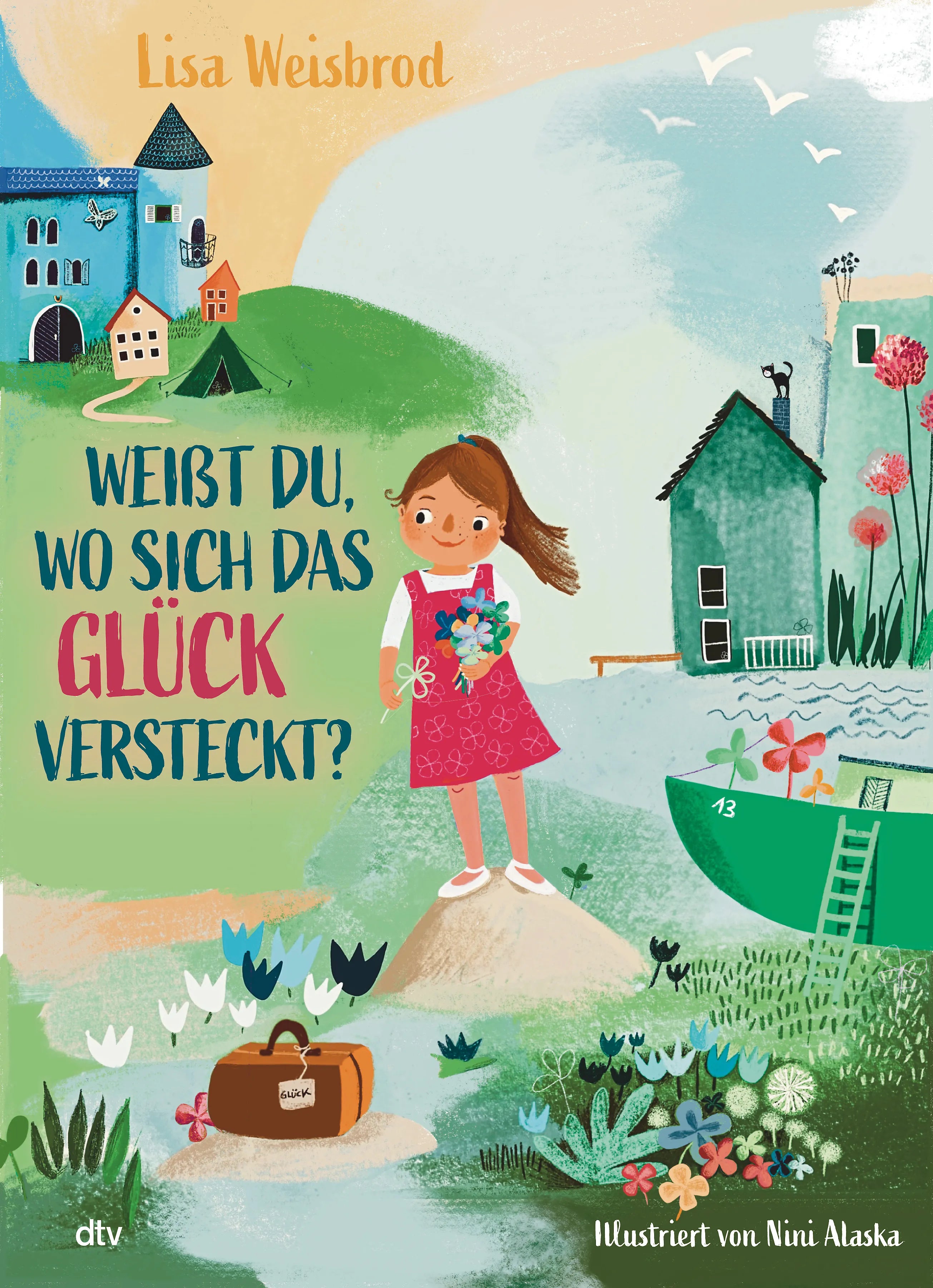Buchcover von 'Weißt du, wo sich das Glück versteckt?' - Gebundene Ausgabe von Lisa Weisbrod