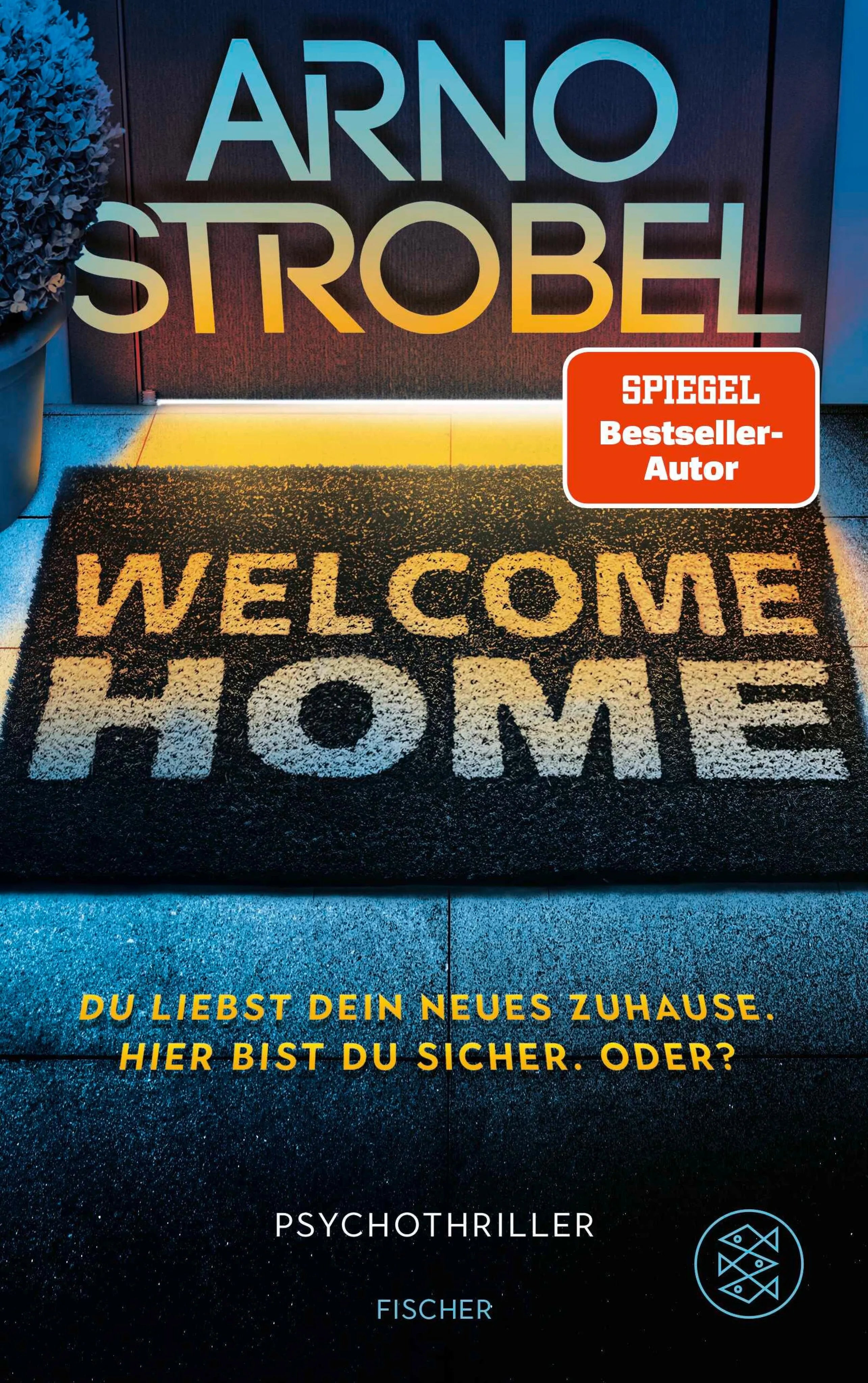 Cover: Welcome Home – Du liebst dein neues Zuhause. Hier bist du sicher. Oder? (E-Book) von Arno Strobel