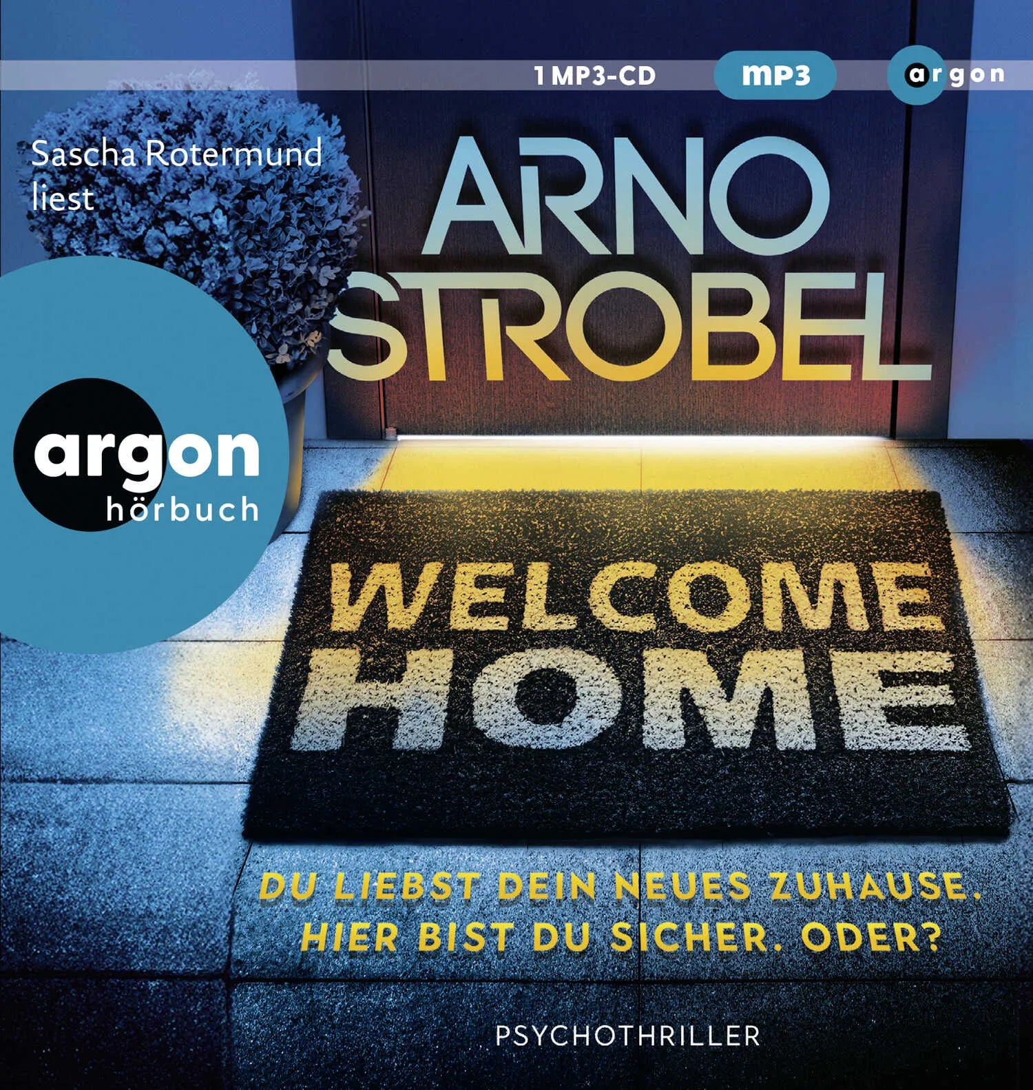 Cover: Welcome Home – Du liebst dein neues Zuhause. Hier bist du sicher. Oder? (Hörbuch CD) von Arno Strobel