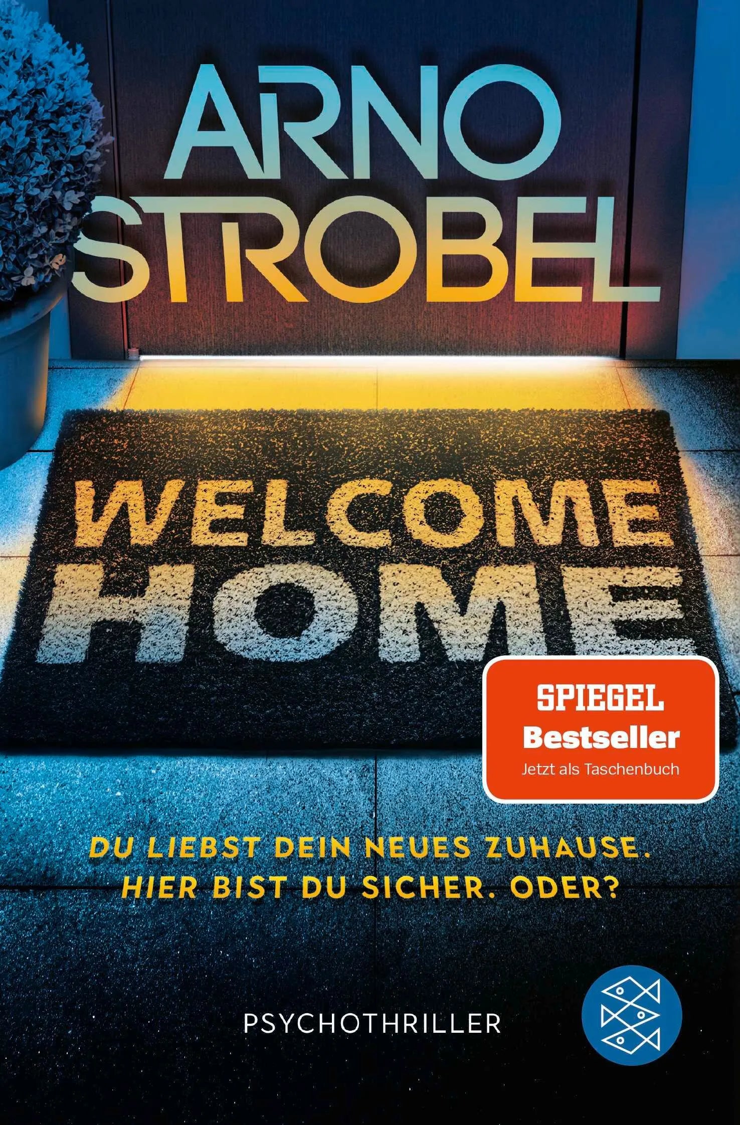 Cover: Welcome Home – Du liebst dein neues Zuhause. Hier bist du sicher. Oder? (Taschenbuch) von Arno Strobel