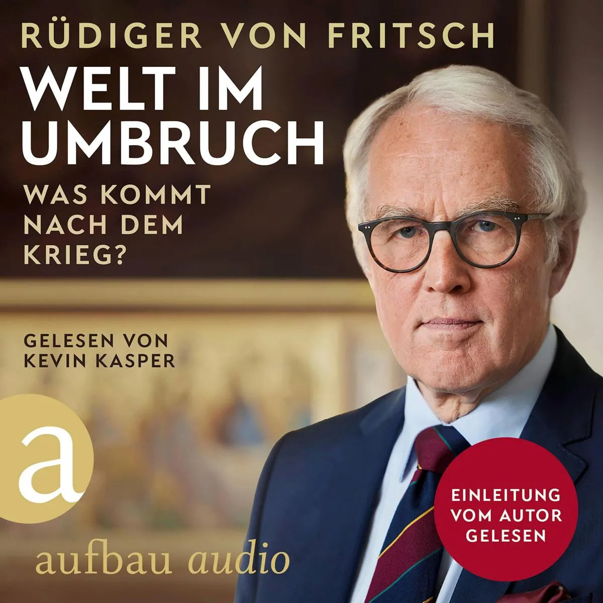Cover: Welt im Umbruch - was kommt nach dem Krieg? (Hörbuch Download) von Rüdiger von Fritsch