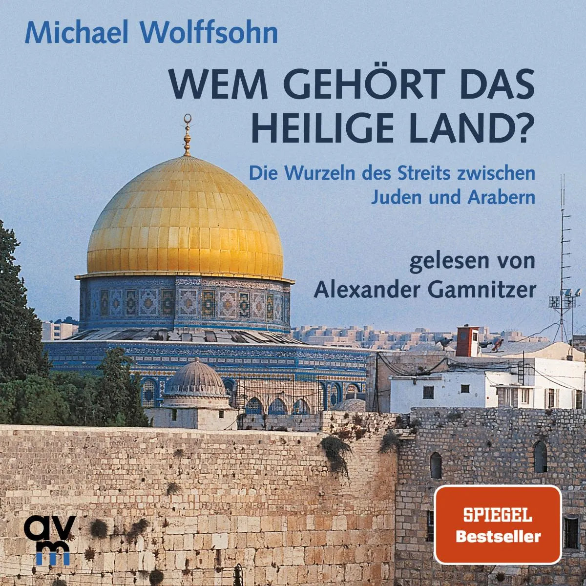 Cover: Wem gehört das Heilige Land? (Hörbuch Download) von Michael Wolffsohn