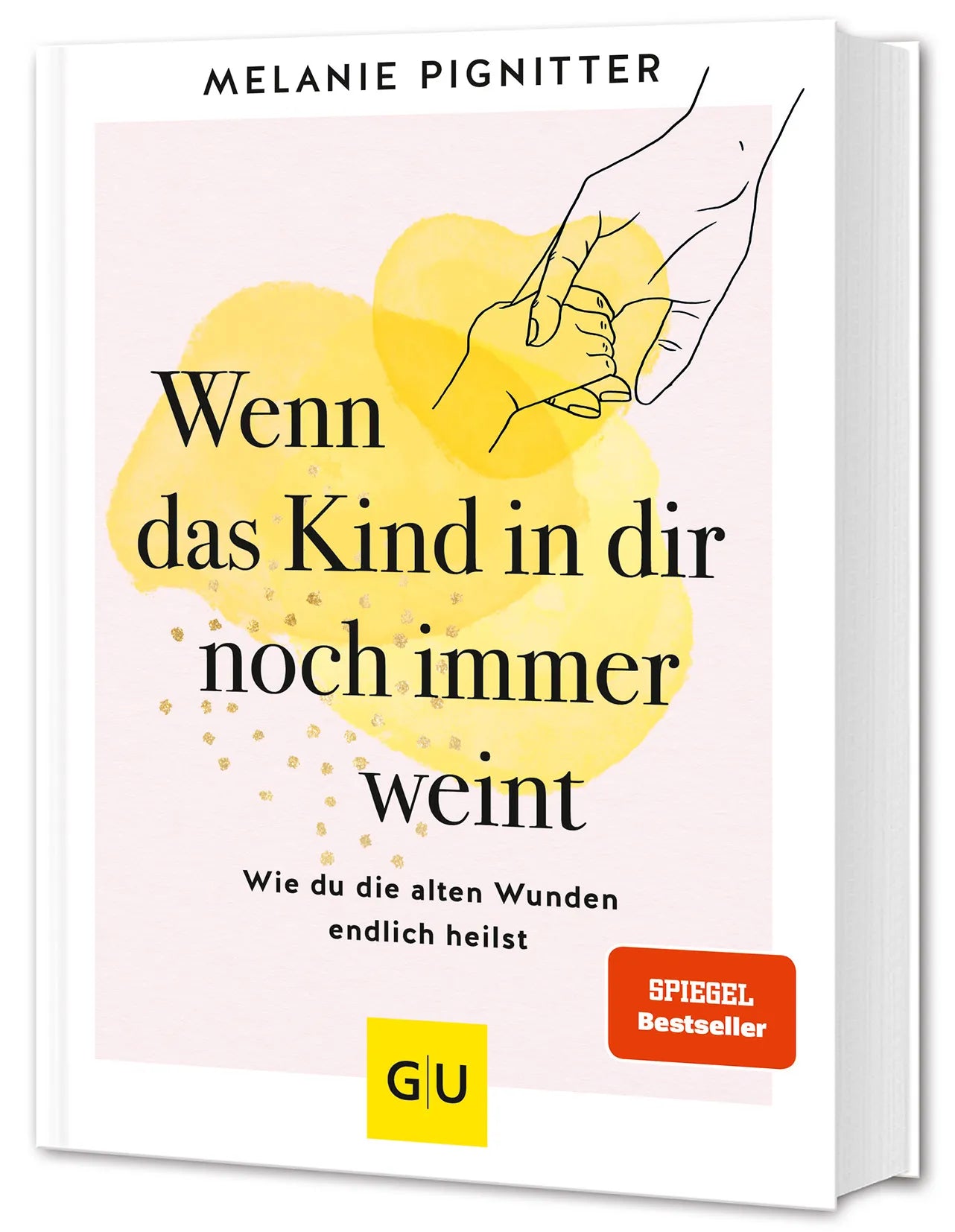 Cover: Wenn das Kind in dir noch immer weint (Hardcover) von Melanie Pignitter