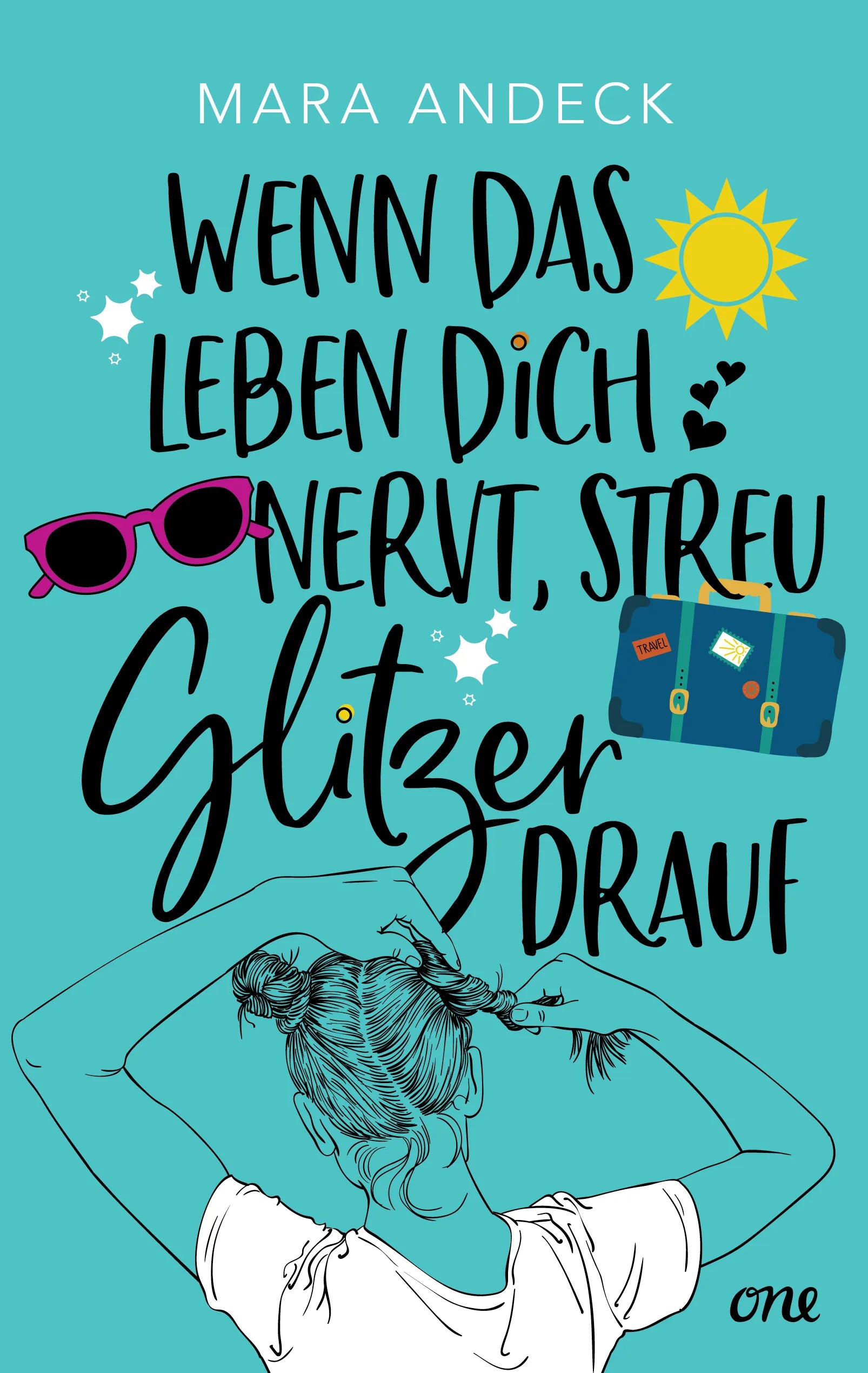 Buchcover von 'Wenn das Leben dich nervt, streu Glitzer drauf' - Paperback von Mara Andeck
