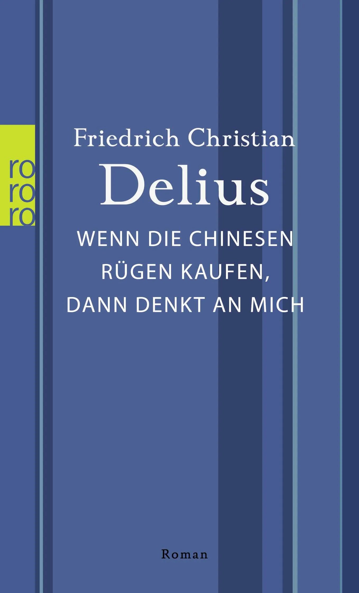 Buchcover von 'Wenn die Chinesen Rügen kaufen, dann denkt an mich' - Taschenbuch von Friedrich Christian Delius