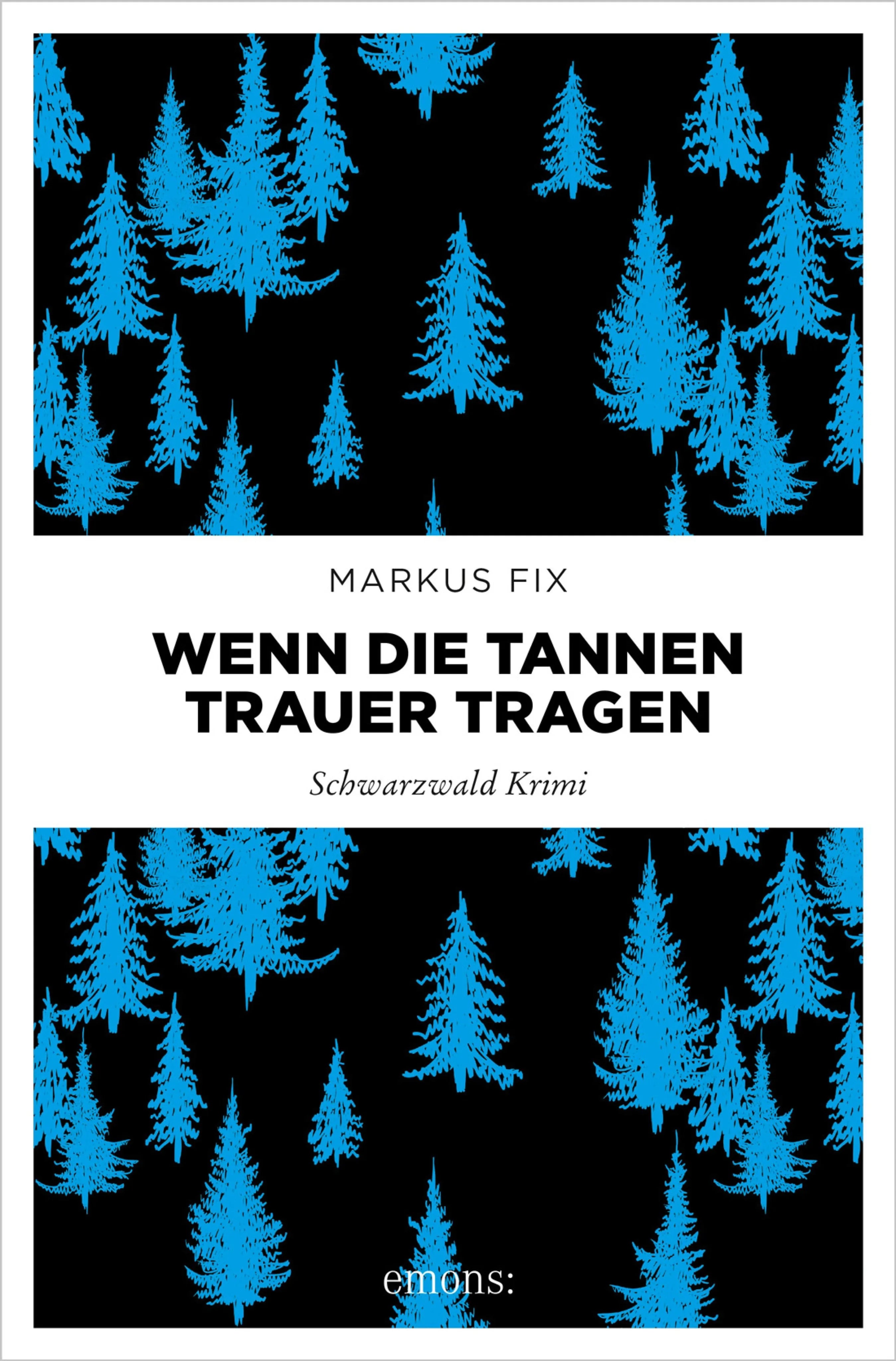 Cover: Wenn die Tannen Trauer tragen (E-Book) von Markus Fix