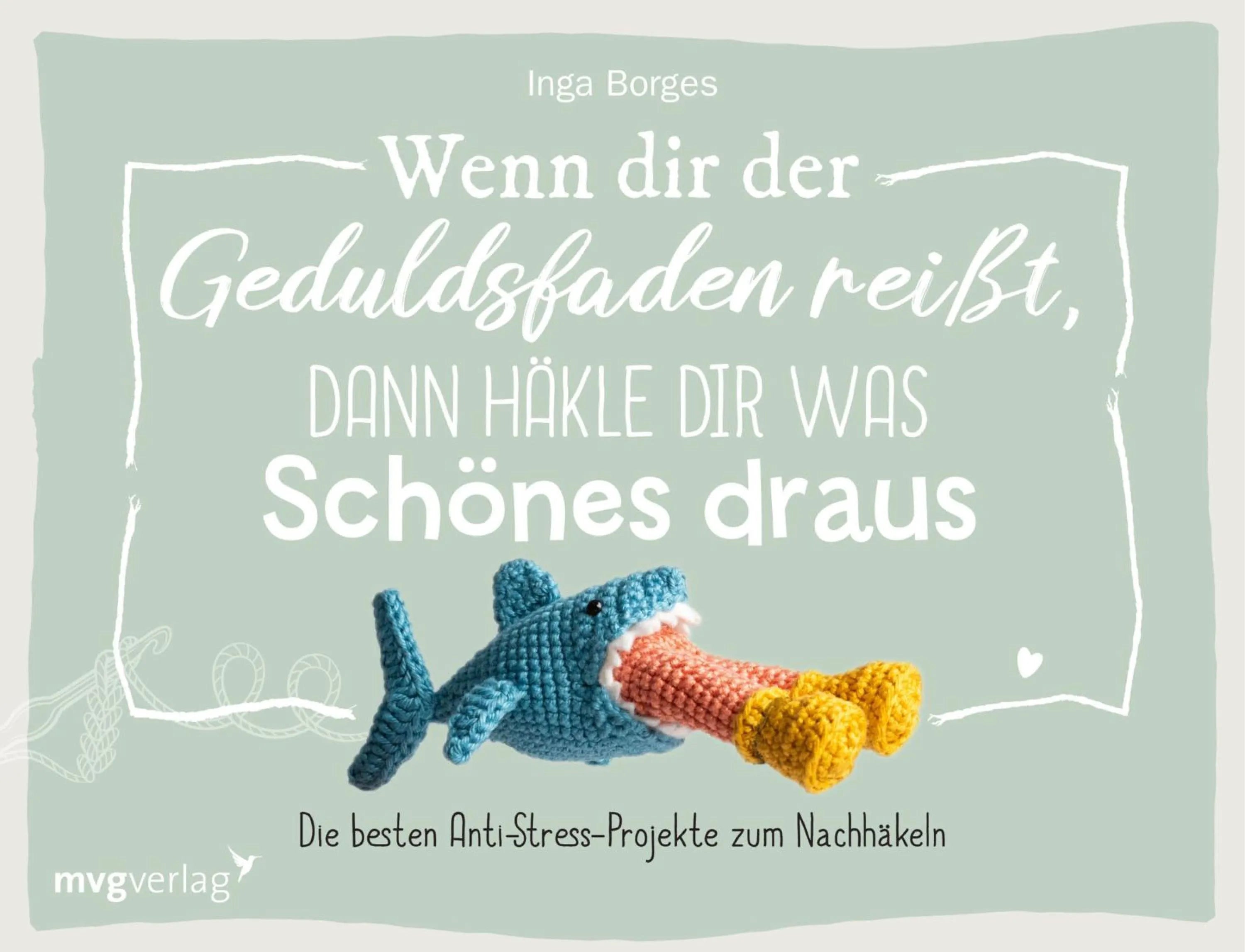 Cover: Wenn dir der Geduldsfaden reißt, dann häkle dir was Schönes draus (E-Book) von @byfrauline