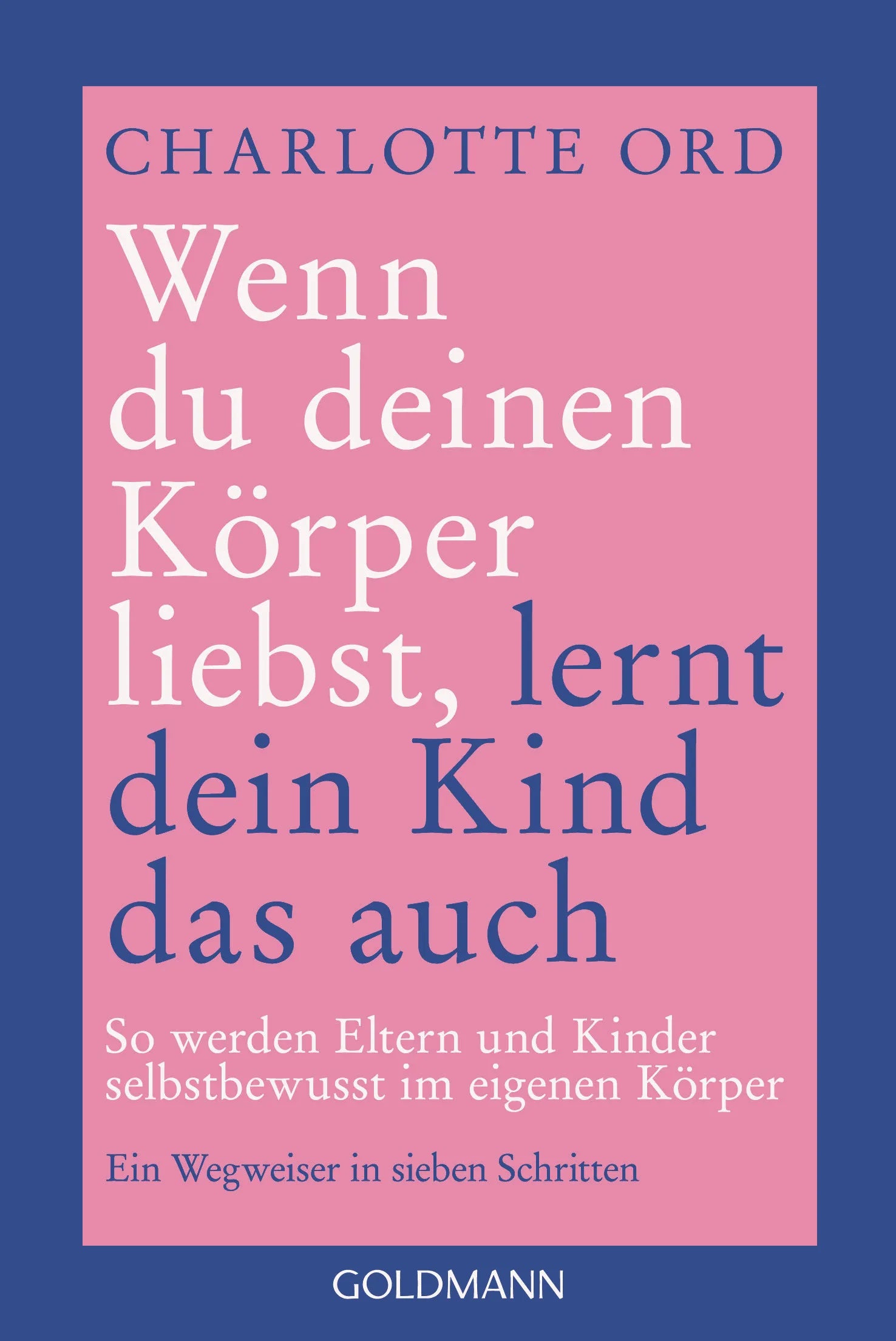 Cover: Wenn du deinen Körper liebst, lernt dein Kind das auch (E-Book) von Charlotte Ord