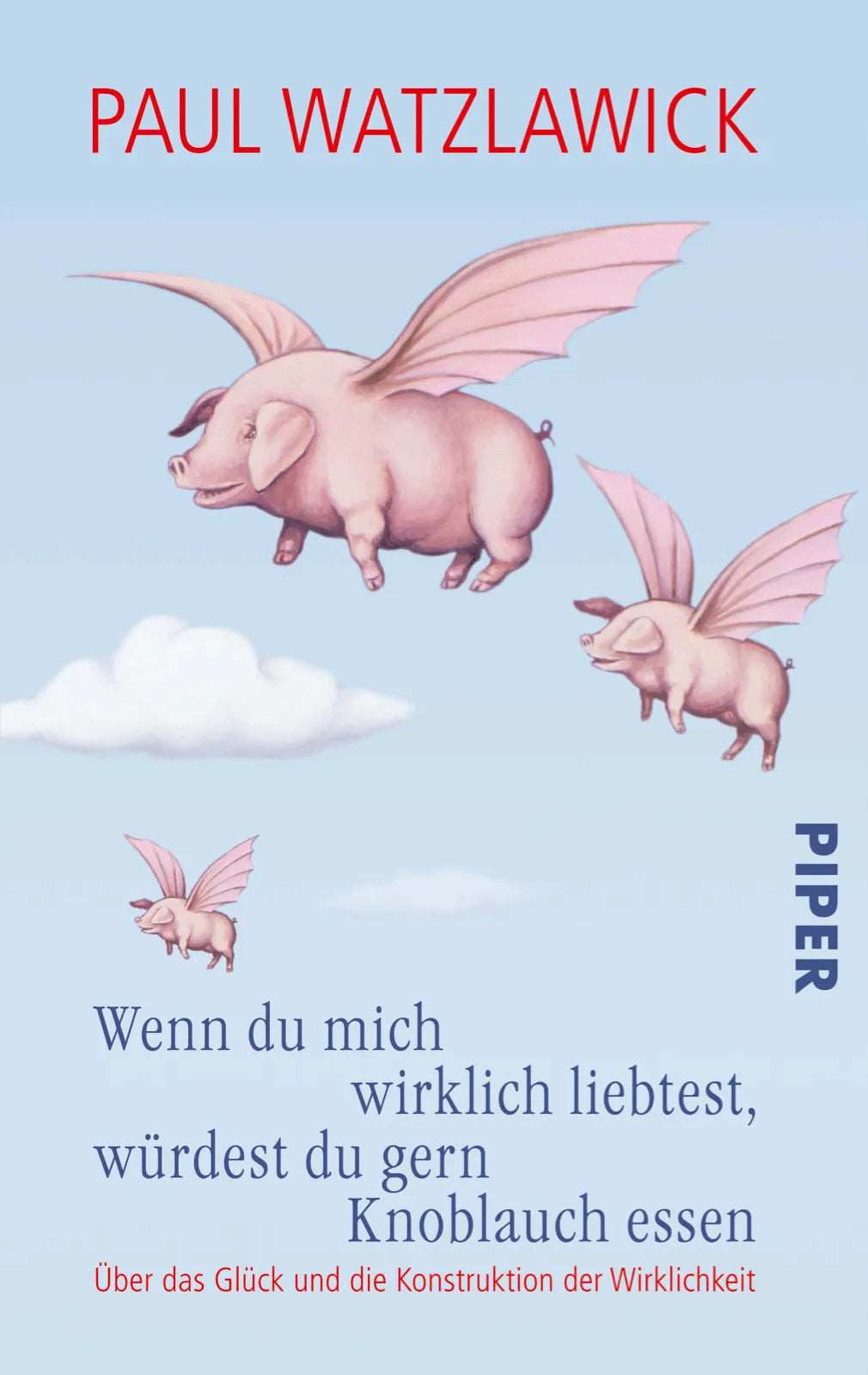 Buchcover von 'Wenn du mich wirklich liebtest, würdest du gern Knoblauch essen' - Taschenbuch von Paul Watzlawick