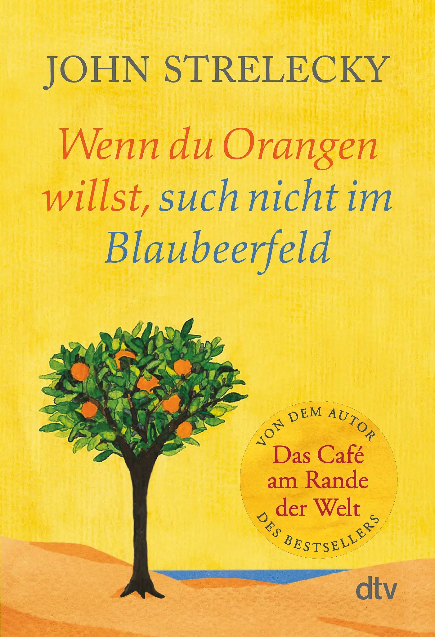 Buchcover von 'Wenn du Orangen willst, such nicht im Blaubeerfeld' - Taschenbuch von John Strelecky