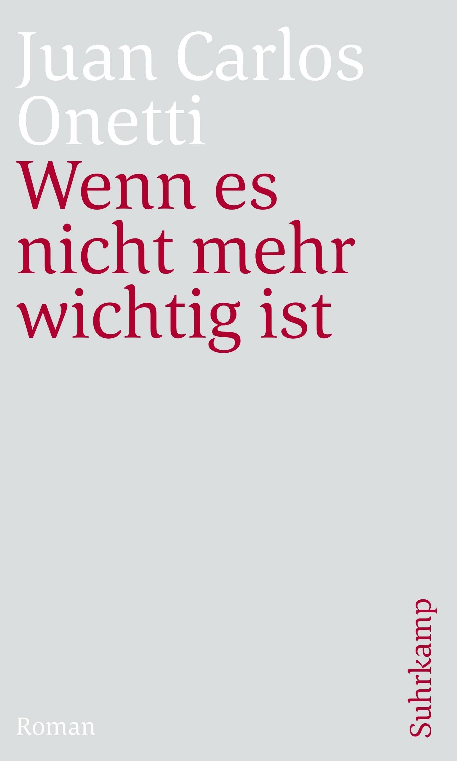 Cover: Wenn es nicht mehr wichtig ist (E-Book) von Juan Carlos Onetti