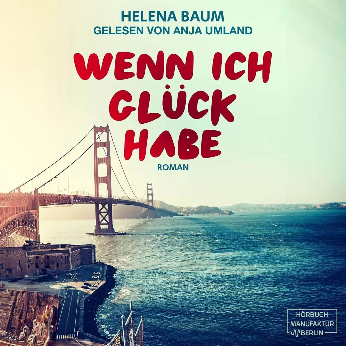 Cover: Wenn ich Glück habe (Hörbuch Download) von Helena Baum
